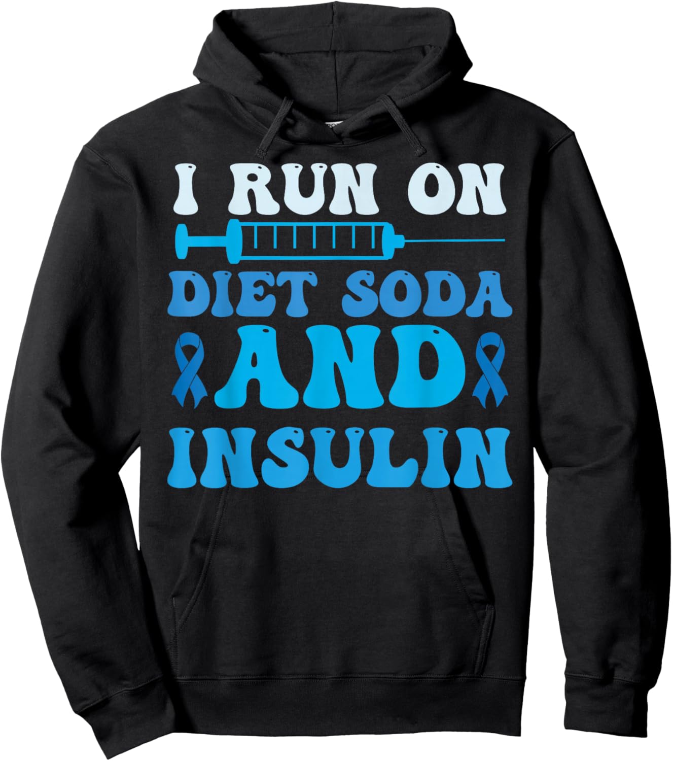 I Run On Diet Soda And Insulin T1D T2D Diabetic Diabetes Hoodie - Hoodie | Black