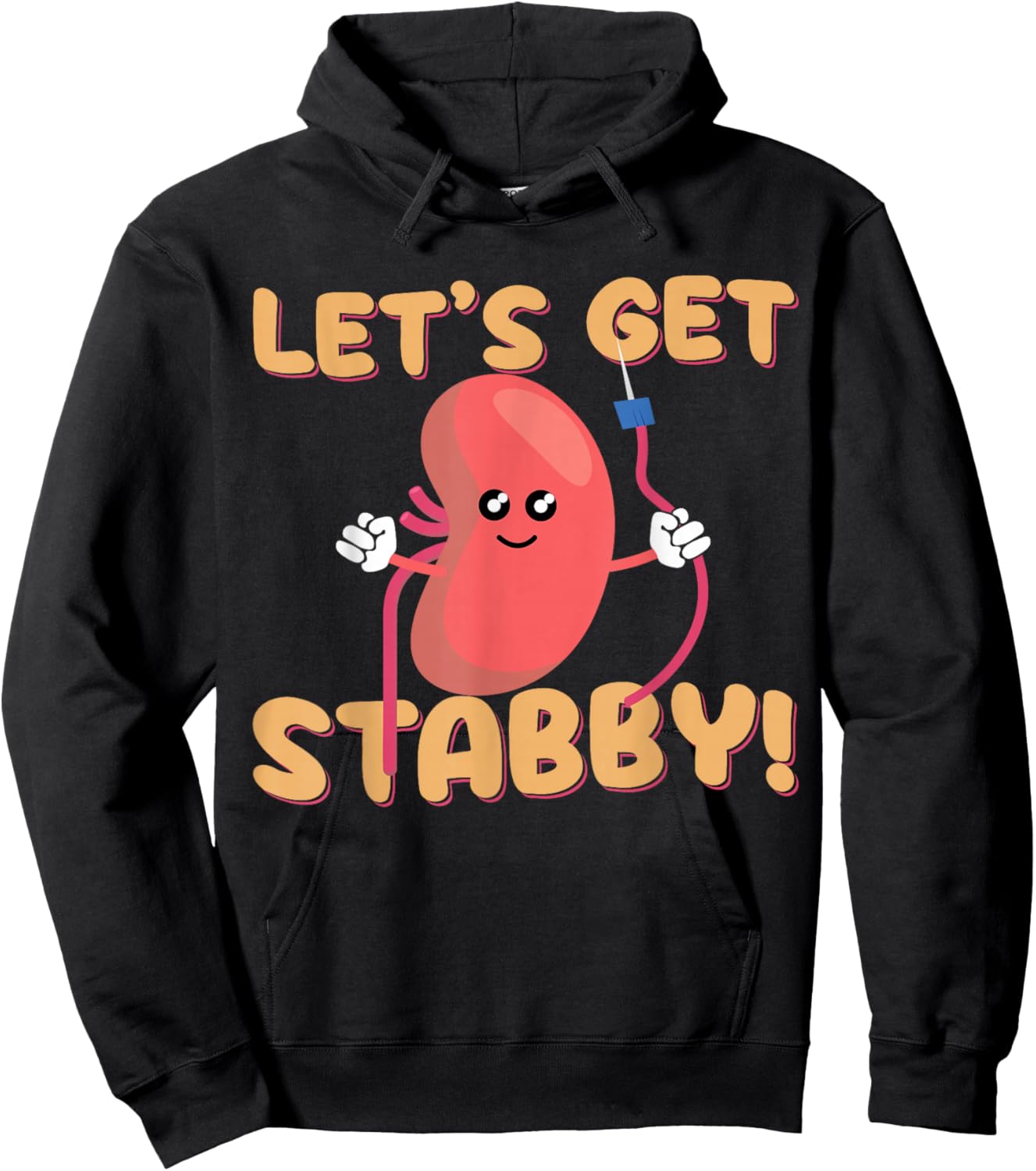 Let's Get Stabby Funny Dialysis Hemodialysis Dialysis Tech Hoodie - Hoodie | Black