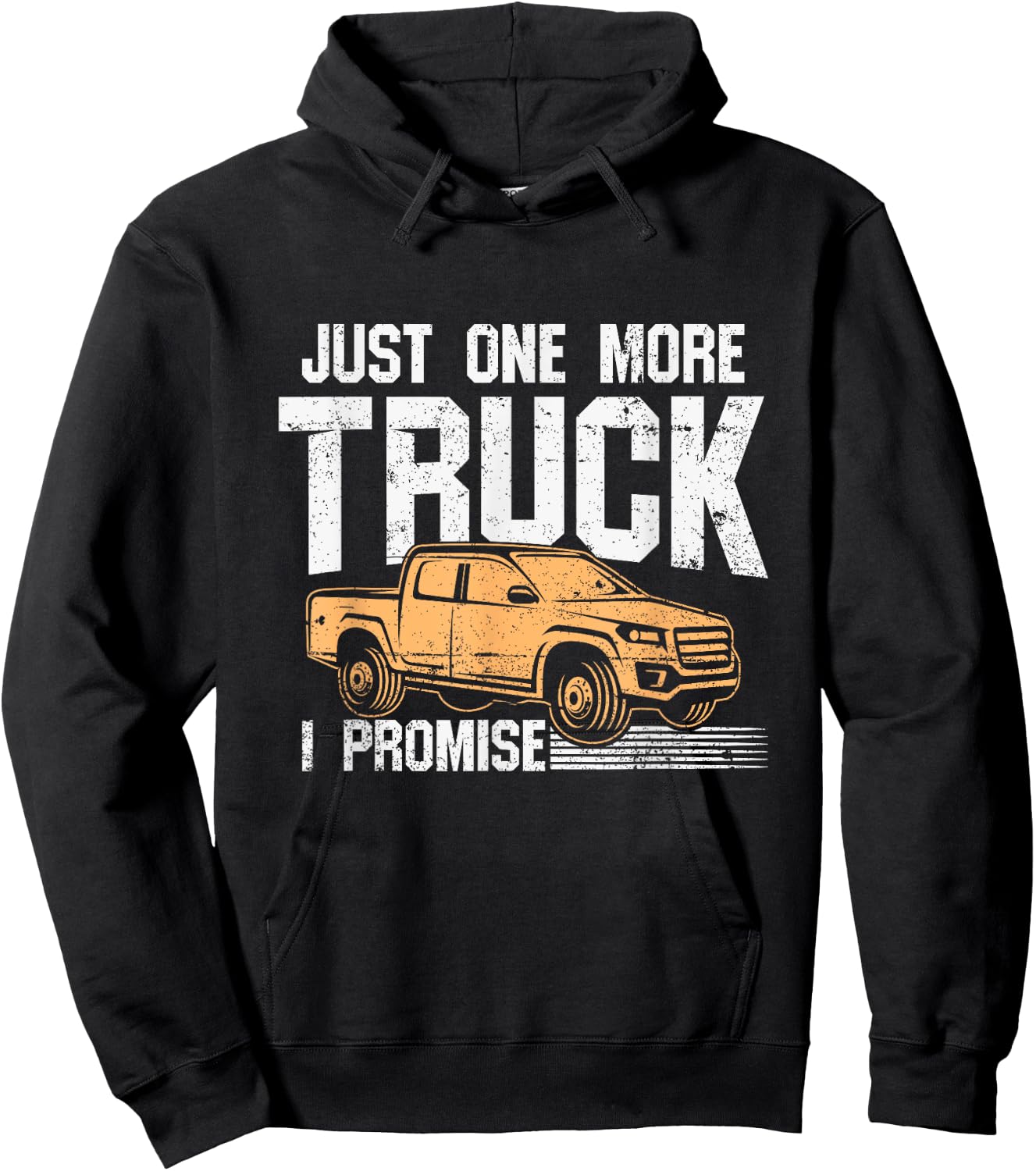 Funny Pickup truck shirt - Just One More Truck I Promise Hoodie - Hoodie | Black