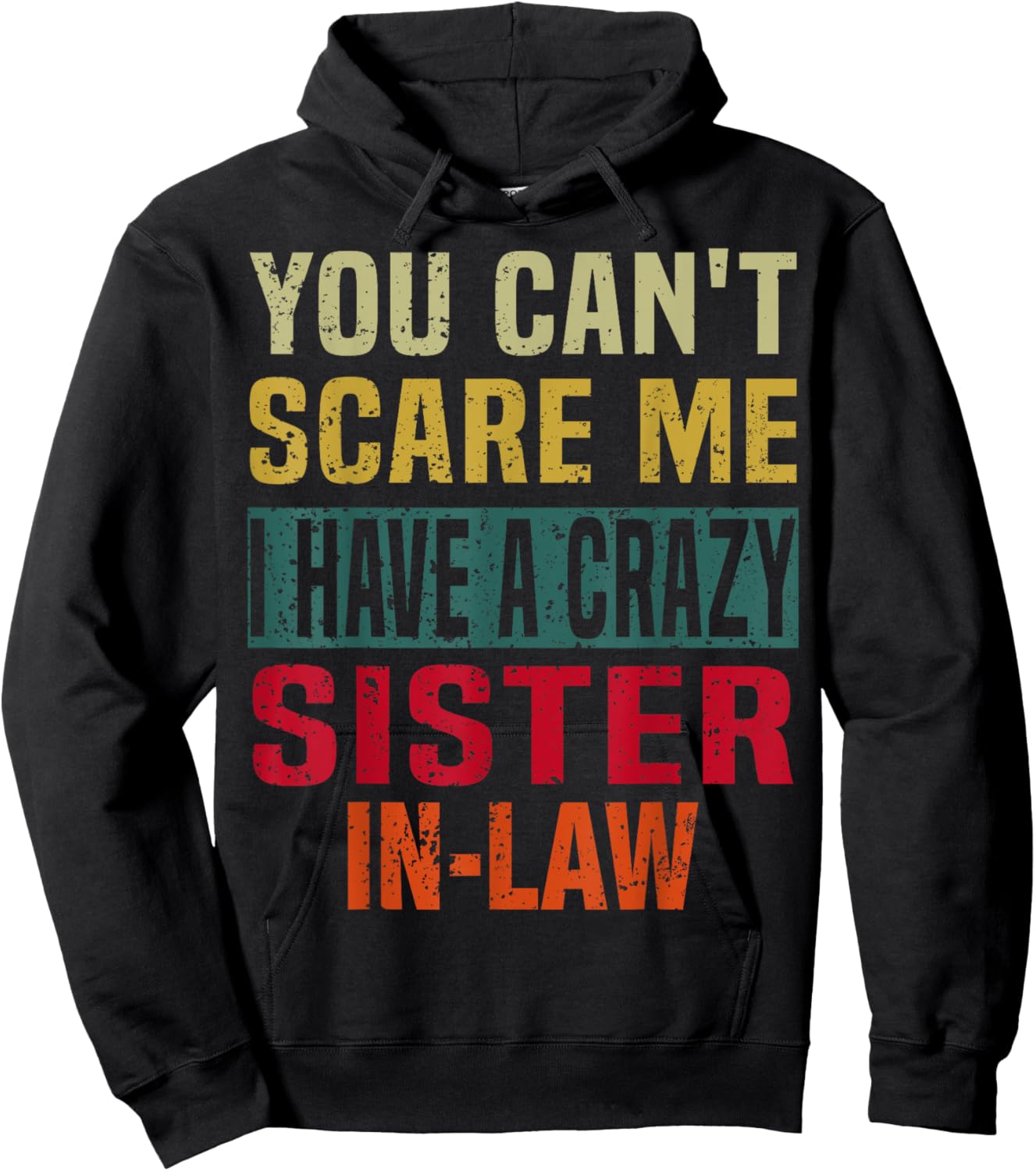 You Can't Scare Me I Have a Crazy Sister-In-Law Retro Family Hoodie - Hoodie | Black