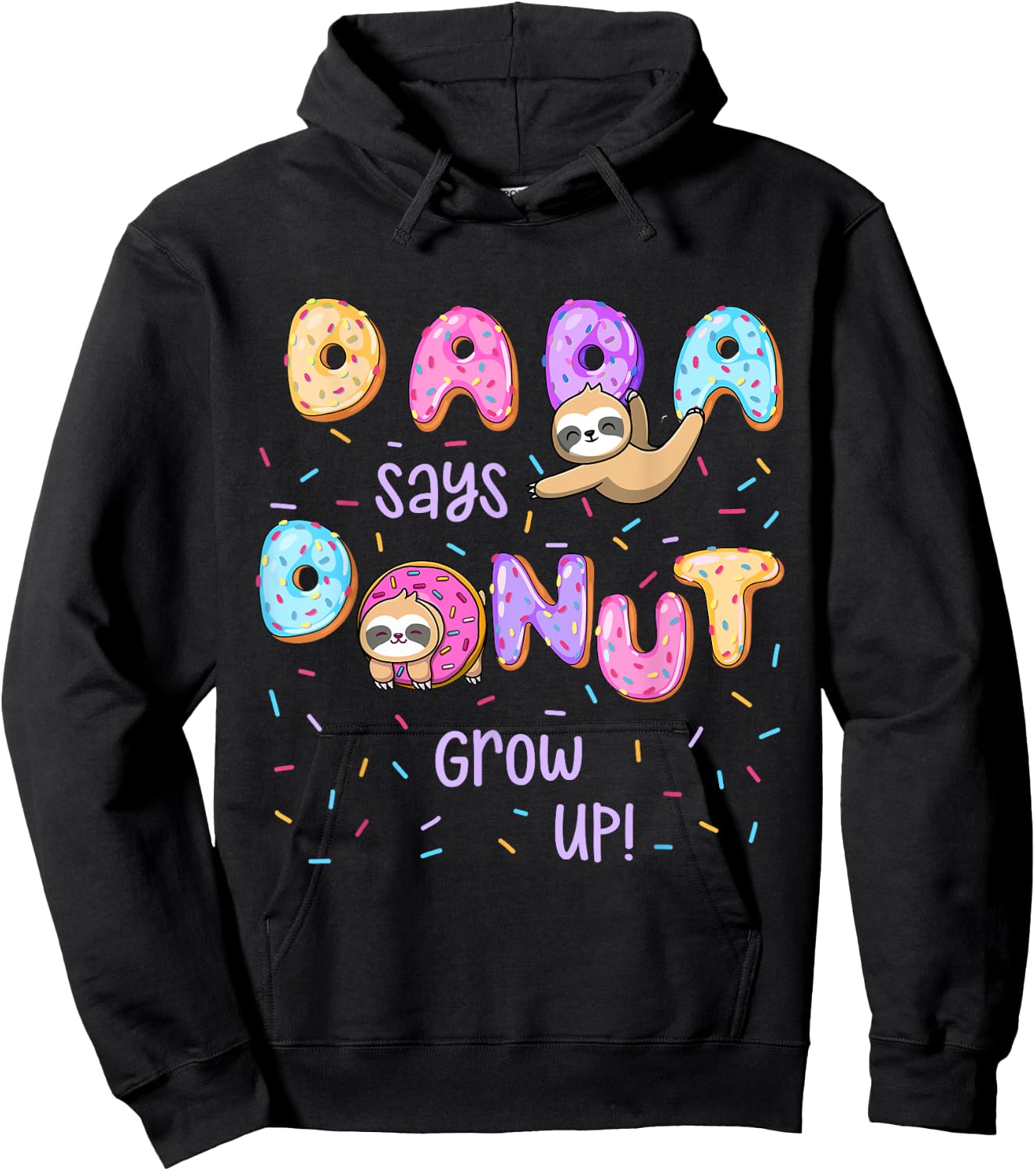 Dada Says Donut Grow Up Family Matching Birthday Cute Sloth Hoodie - Hoodie | Black