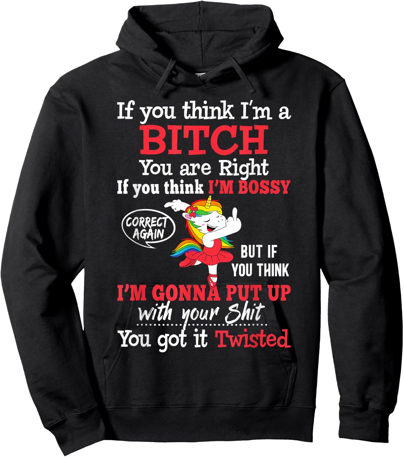 If You Think I'm A Bitch You Are Right Funny Unicorn Gift Hoodie - Hoodie | Black