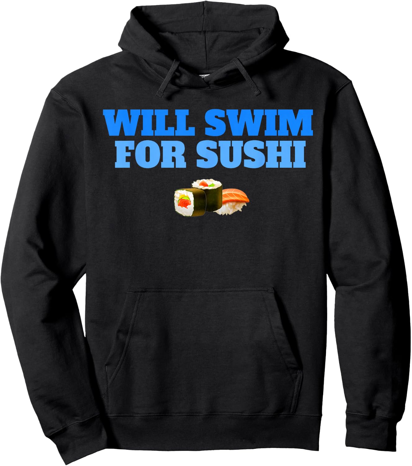 Will Swim For Sushi Swimmers Rice Fish Funny Swimming Hoodie - Hoodie | Black