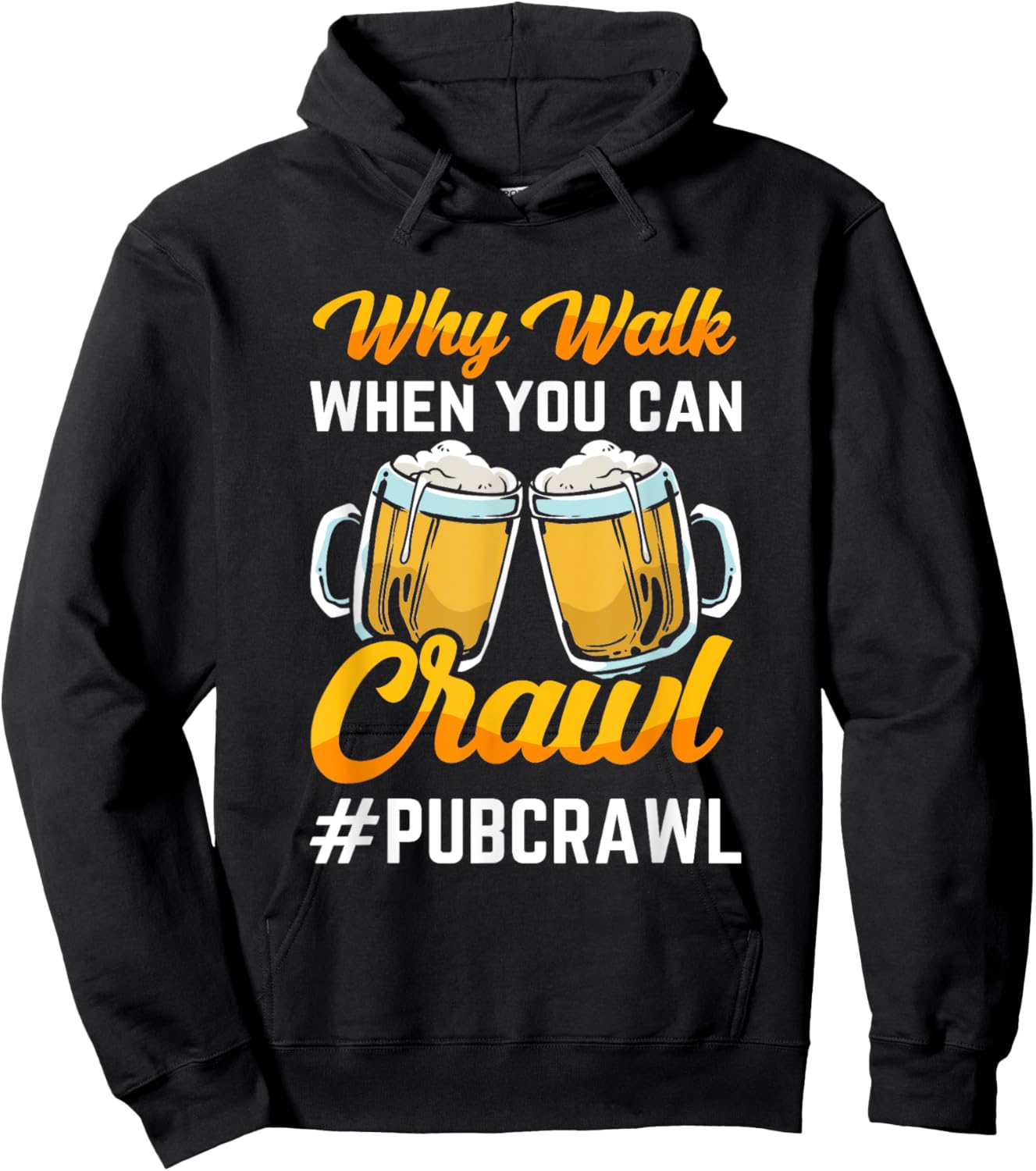 "Why walk when you can crawl Pub Crawl" beer crawl Hoodie - Hoodie | Black