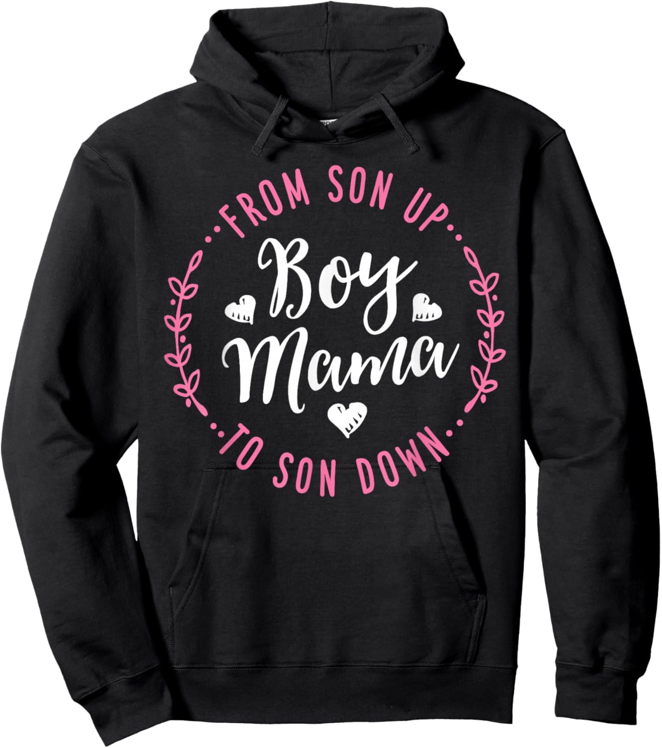 Boy Mama from Son Up to Sun Down Mother's Day Funny Mom Hoodie - Hoodie | Black