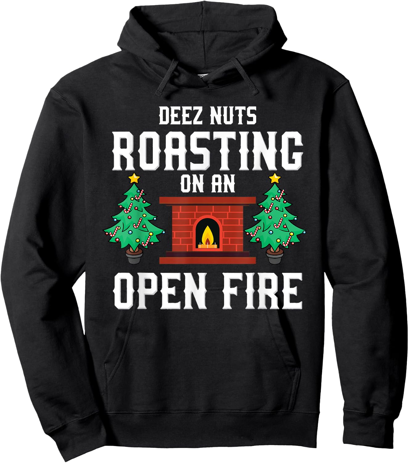 Deez Nuts Roasting Open Fire Funny Christmas Song Pun Hoodie - Hoodie | Black