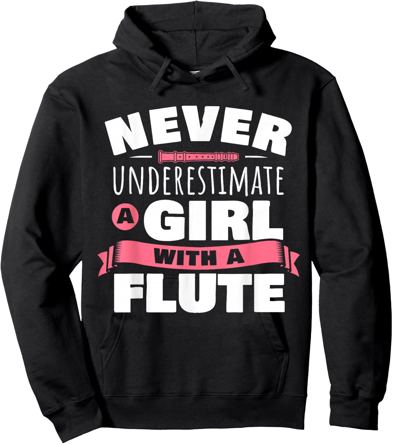 Funny Girl Flute Player Saying Flutist I Never Underestimate Hoodie - Hoodie | Black