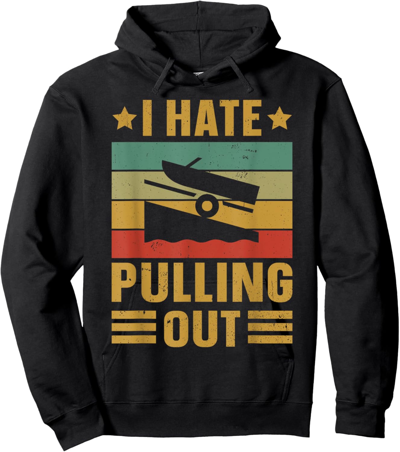 Funny Boating Quote I hate pulling out for boat captain Hoodie - Hoodie | Black