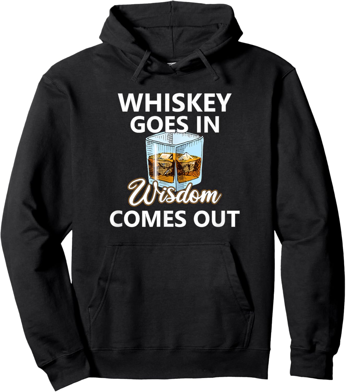 Whiskey Goes In Wisdom Comes Out Whiskey Hoodie - Hoodie | Black