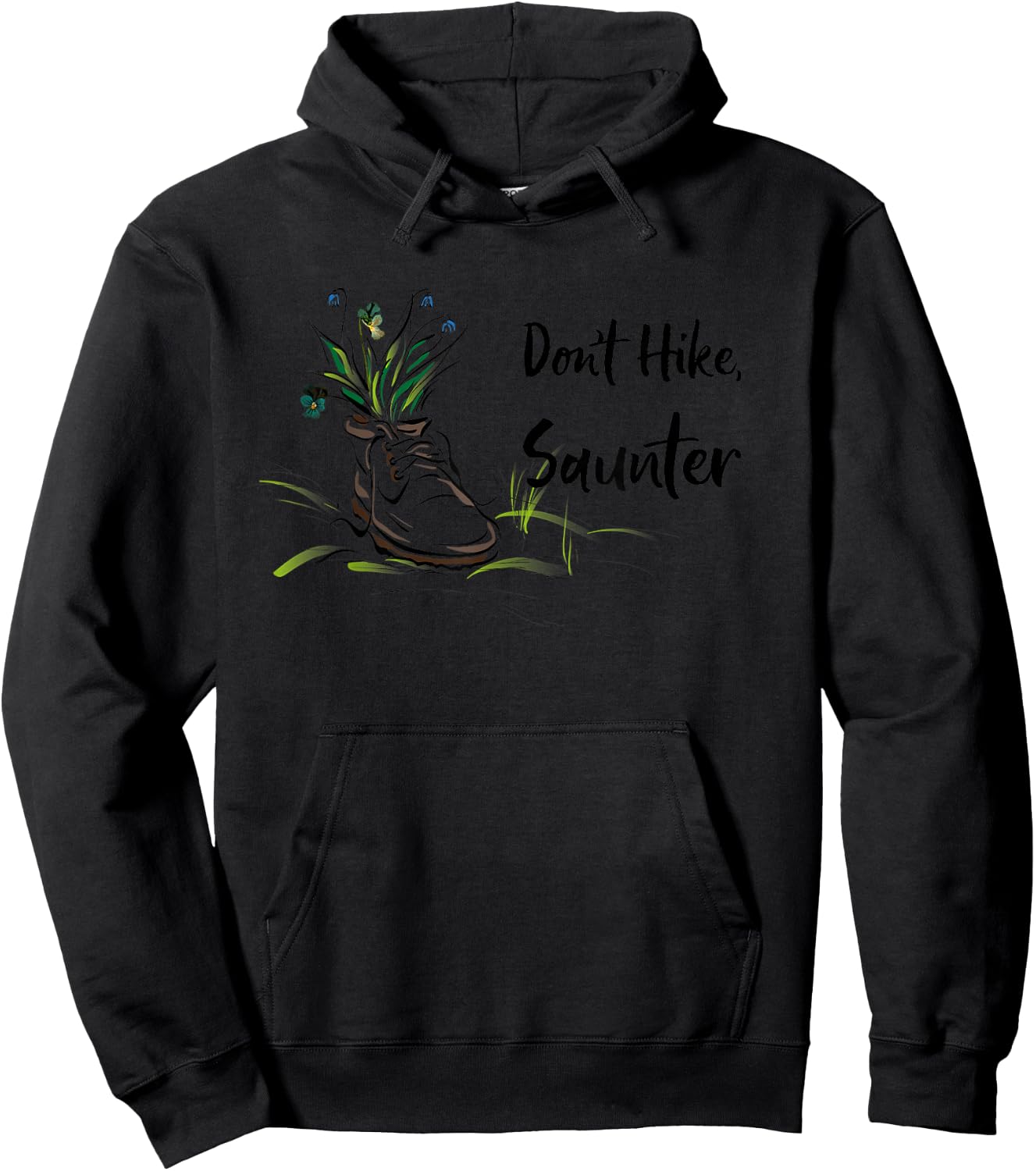 Don't Hike, Saunter Inspired by Scottish-American Naturalist Hoodie - Hoodie | Black