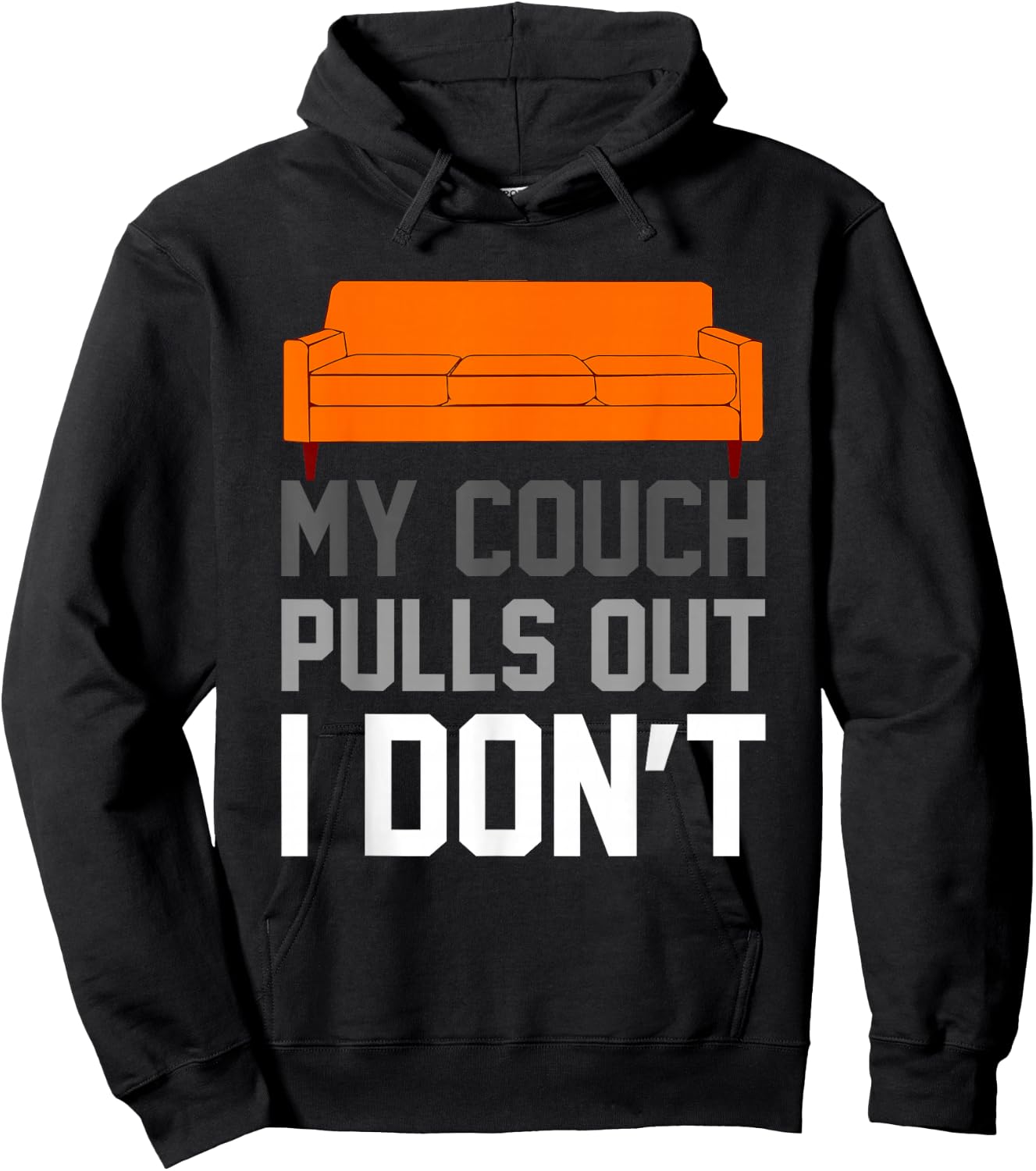 My Couch Pulls Out I Don't Offensive Saying Hoodie - Hoodie | Black