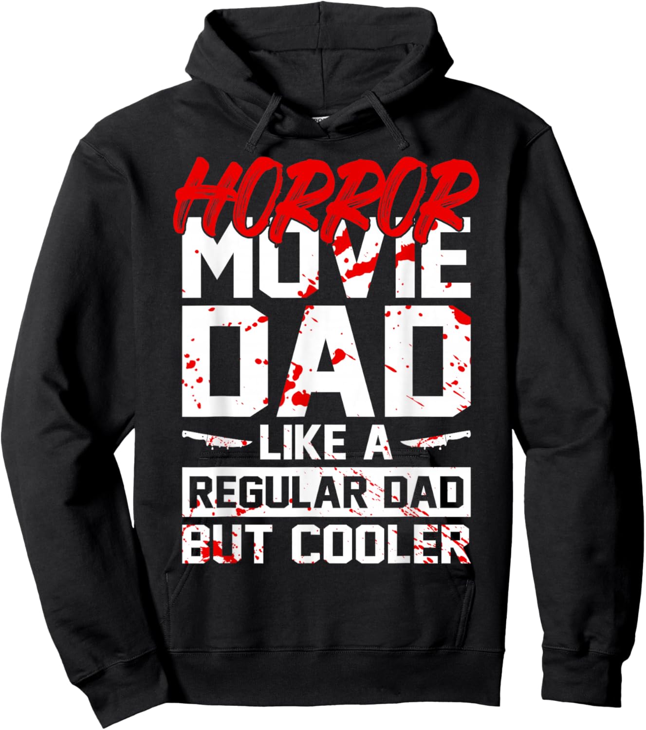 Cool Halloween Horror Movie Quote for your Horror Movie Dad Hoodie - Hoodie | Black