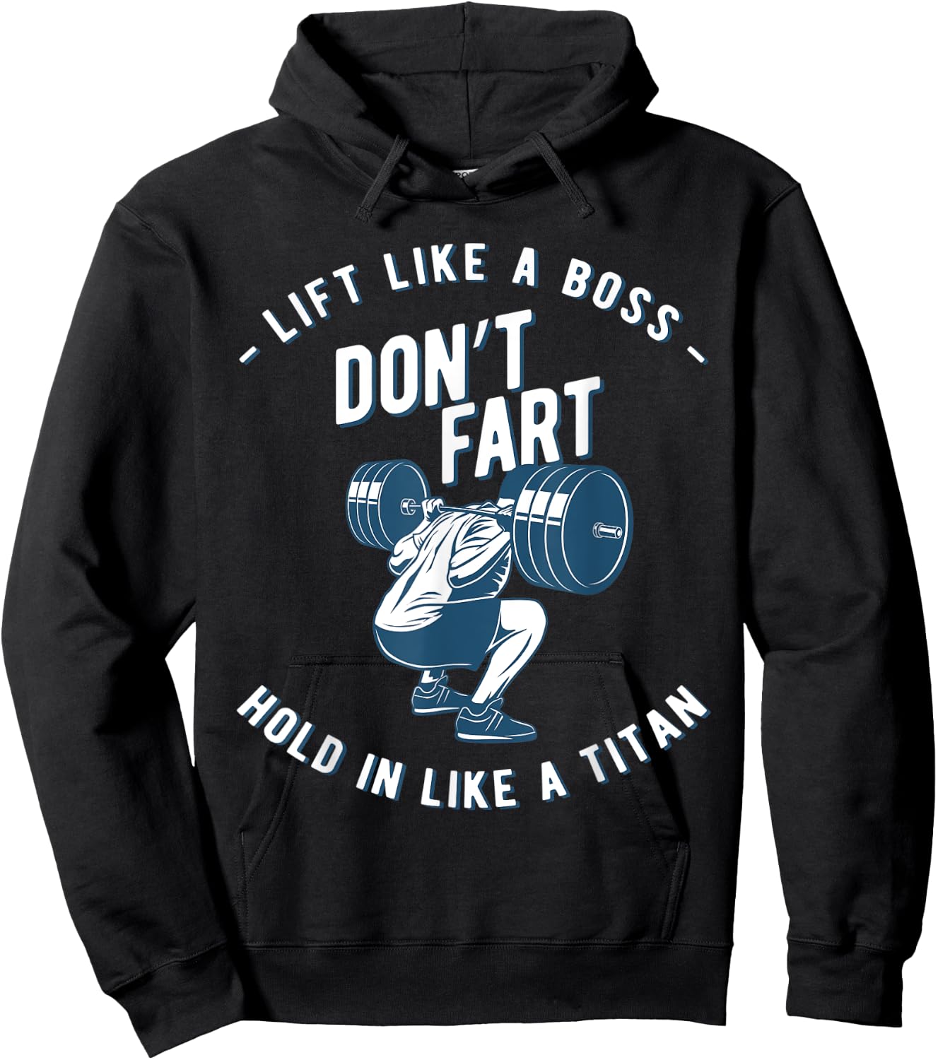 Don't Fart, Lift Like A Boss Hold In Like A Titan, funny gym Hoodie - Hoodie | Black