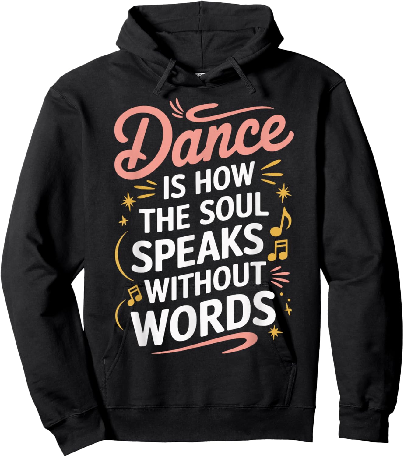 Dance Is How The Soul Speaks Without Words Dancing Dancer Hoodie - Hoodie | Black