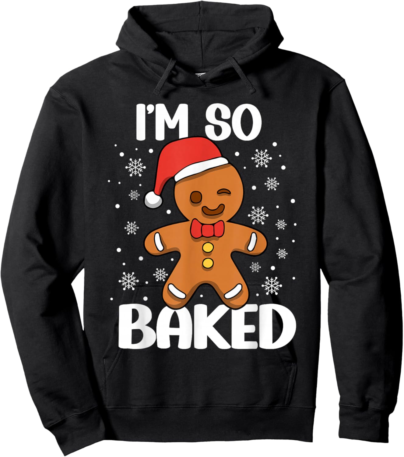 I'm So Baked Gingerbread Man Christmas Funny Cookie Baking Hoodie - Hoodie | Black
