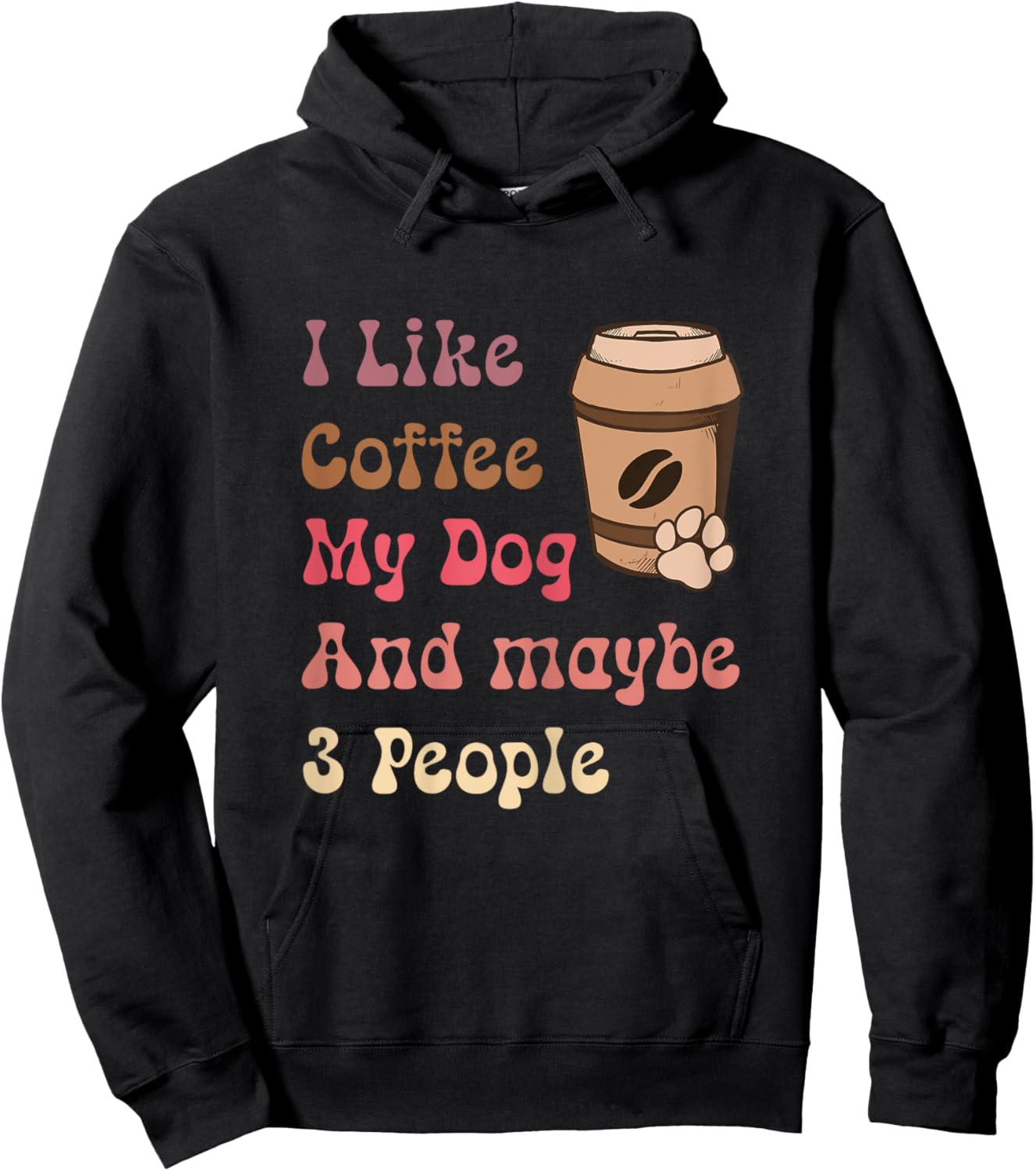 Groovy Coffee Lovers I Like Coffee My Dog and Maybe 3 People Hoodie - Hoodie | Black