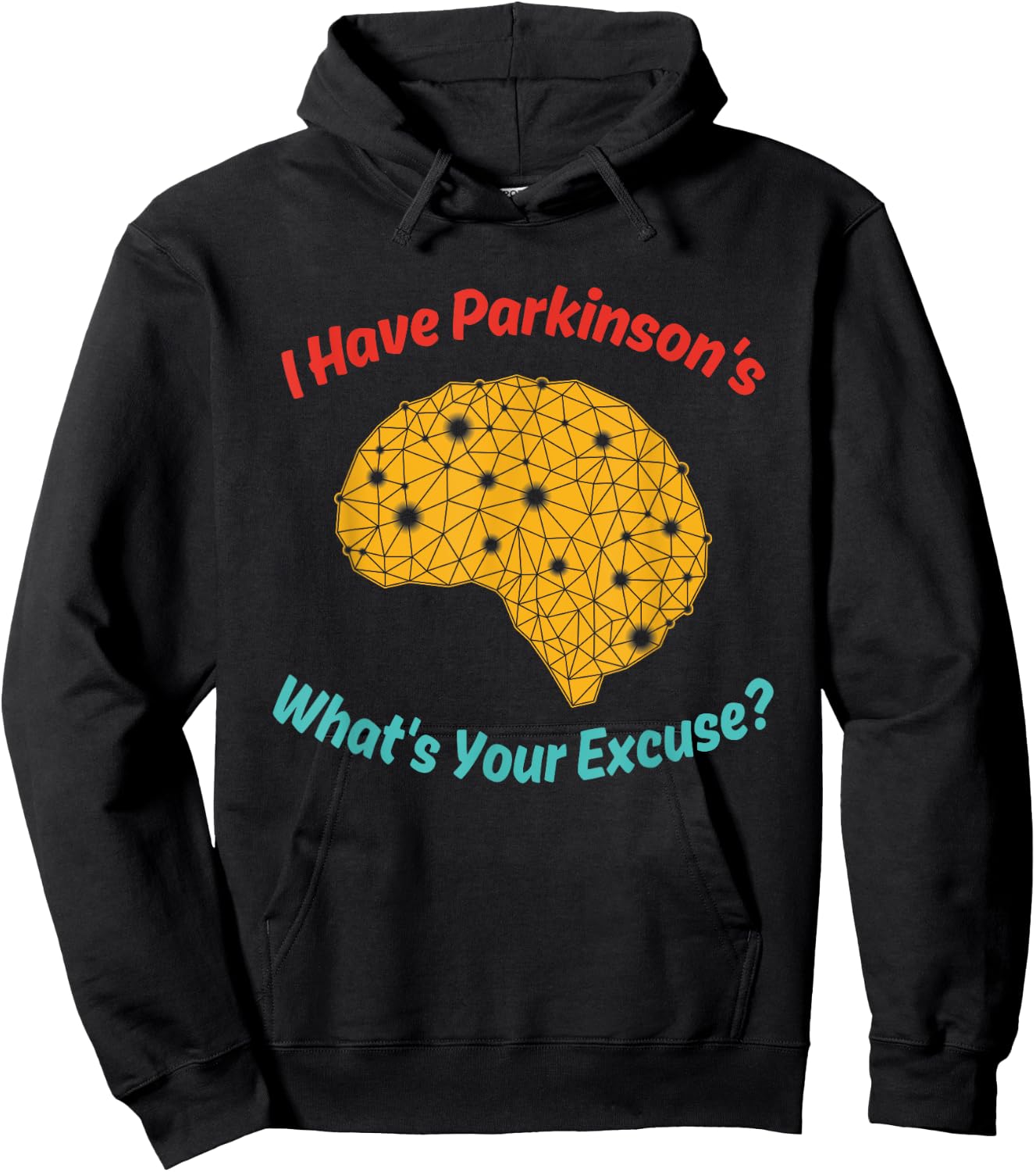 I Have Parkinson's What's Your Excuse? Vintage Quote Hoodie - Hoodie | Black
