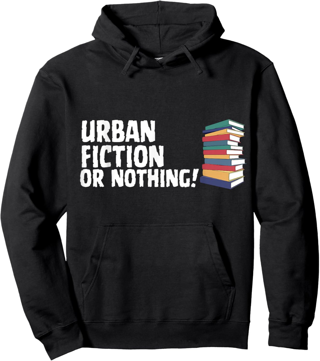 Reading Urban Fiction Novel Or Nothing Book Joke Hoodie - Hoodie | Black