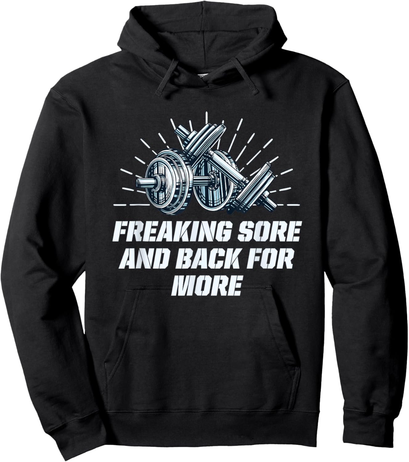 Freaking Sore And Back for More Funny Workout Humor Gym Hoodie - Hoodie | Black