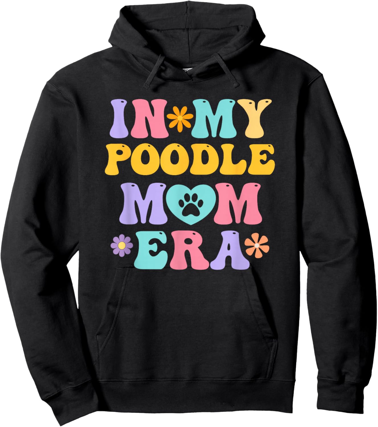 In My Poodle Mom Era Funny Retro Groovy Pudel Dog Owner Hoodie - Hoodie | Black