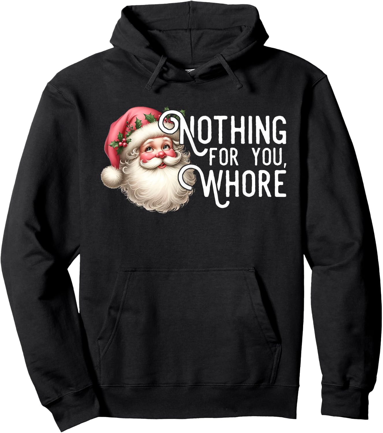 Funny Santa Claus Vintage Nothing For You Whore Family Xmas Hoodie - Hoodie | Black