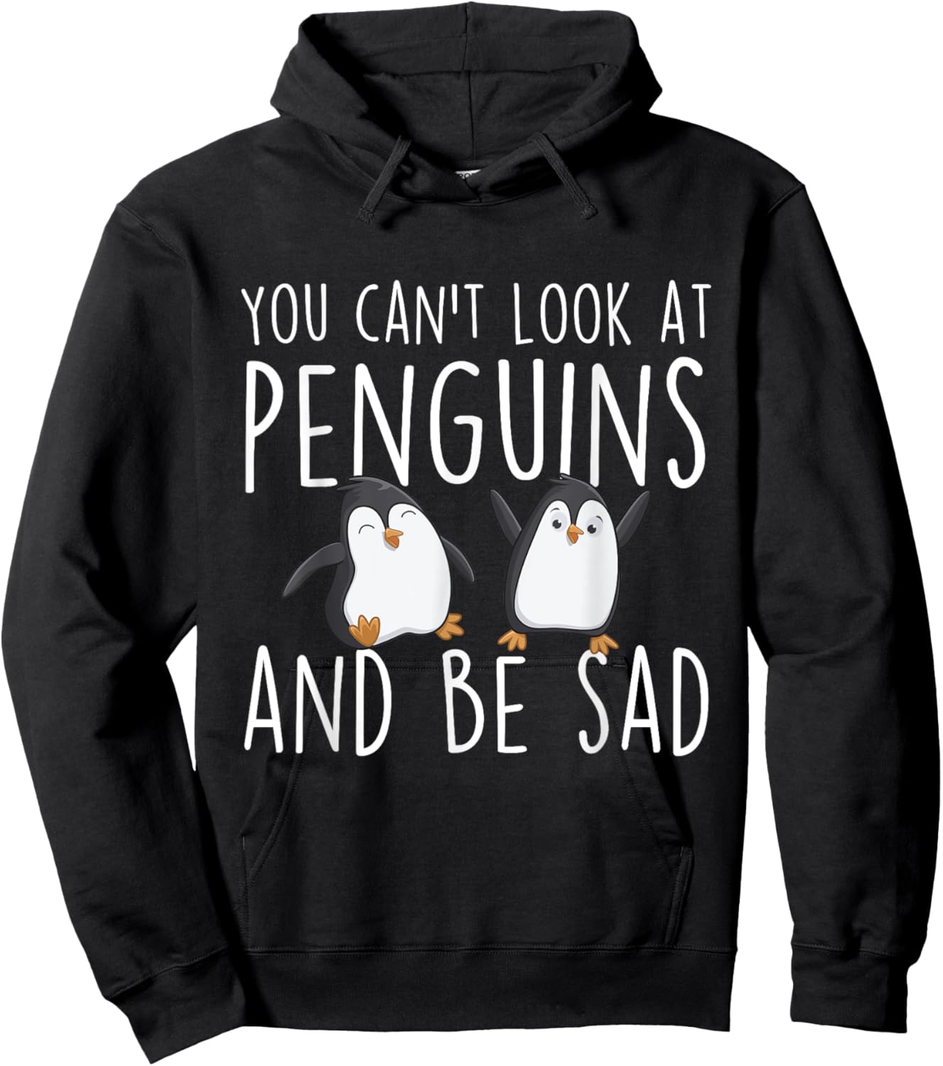 You Can't Look At Penguins And Be Sad - Penguin Lover Bird Hoodie - Hoodie | Black