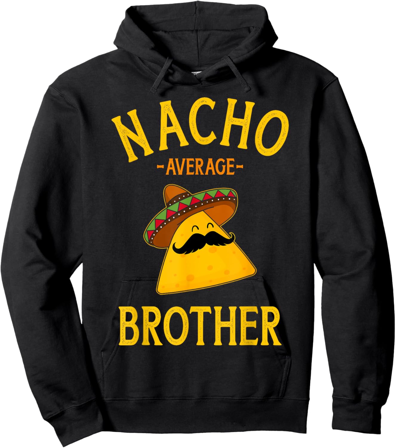Nacho average brother for family Cinco de Mayo party Hoodie - Hoodie | Black