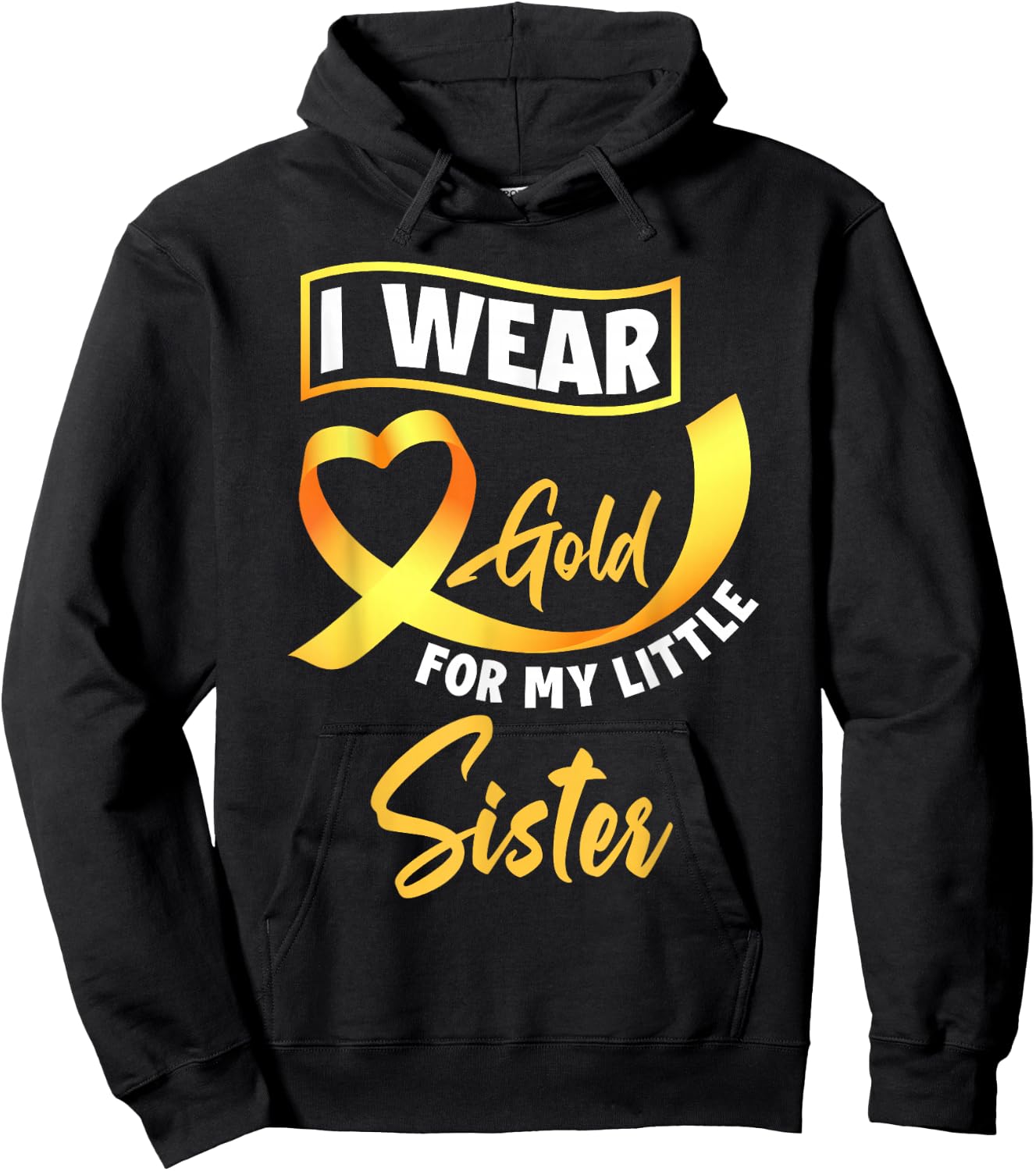 I Wear Gold For My Little Sister Childhood Cancer Awareness Hoodie - Hoodie | Black
