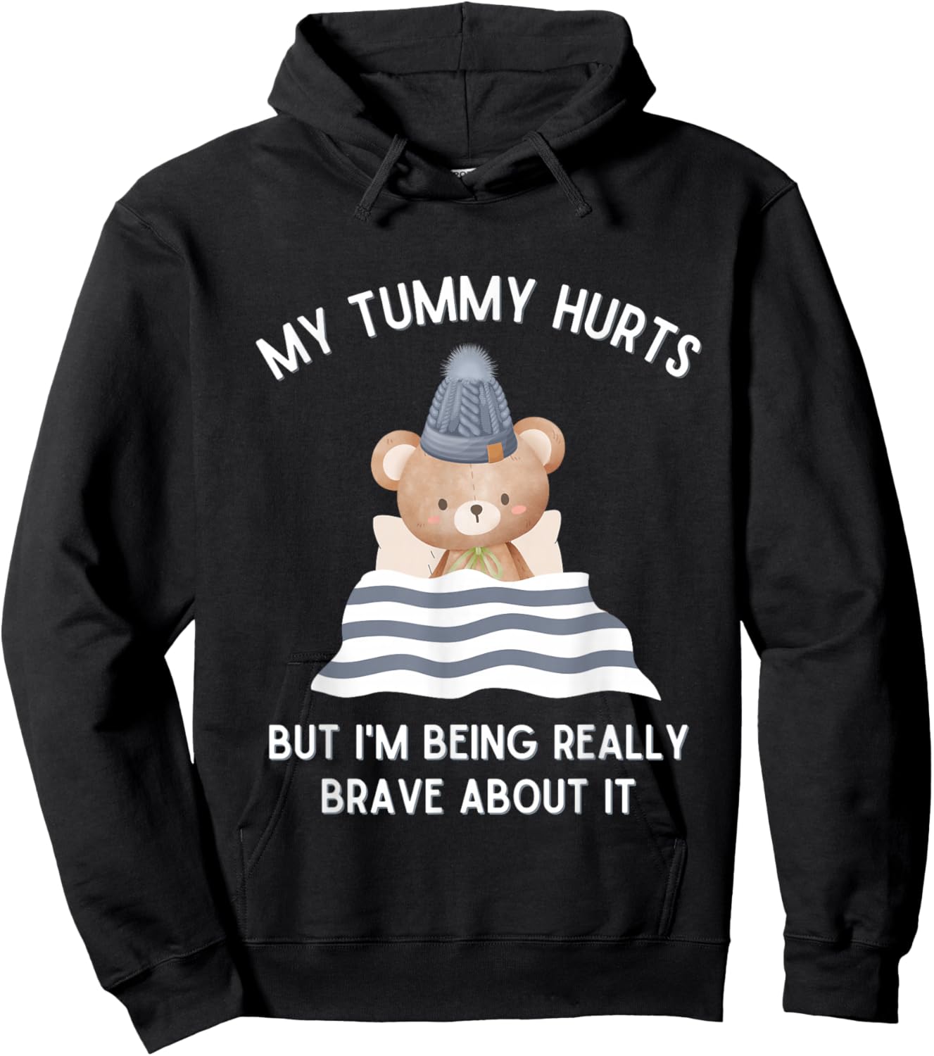 Bear My Tummy Hurts But I'm Being Really Brave About It Hoodie - Hoodie | Black