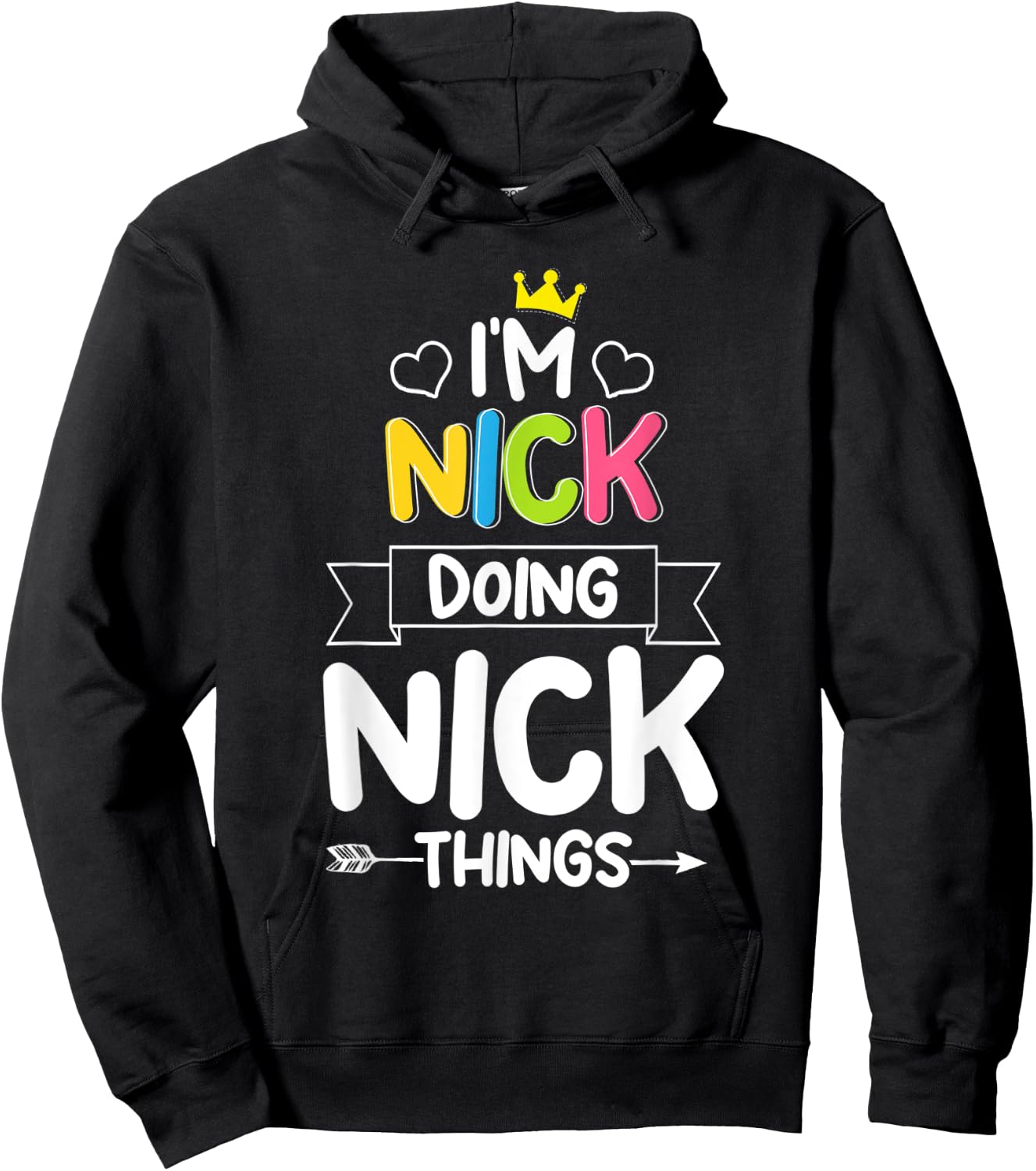 I'm Nick Doing Nick Things Funny Birthday Dude Joke Quote Hoodie - Hoodie | Black