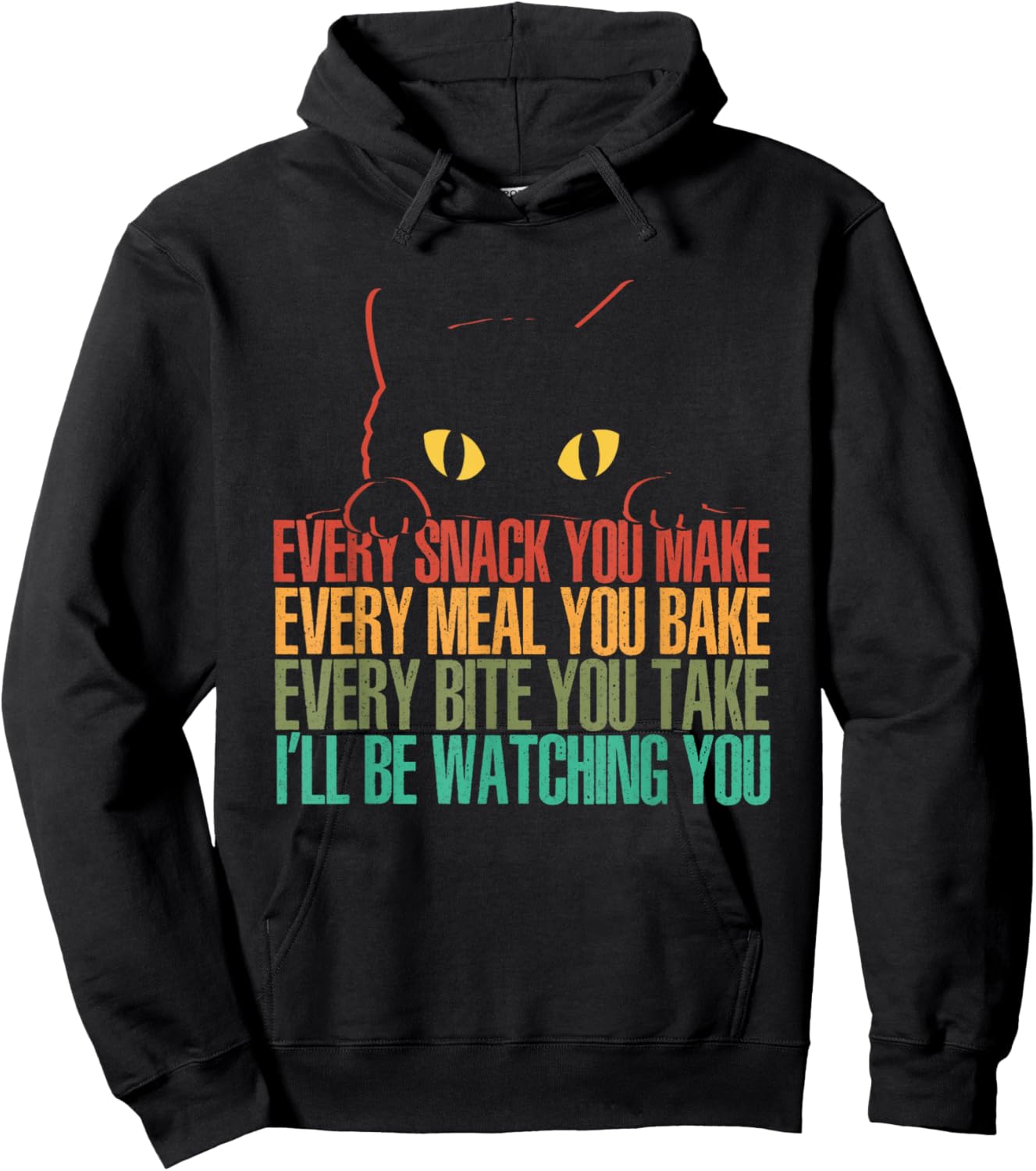 Every Snack You Make I'll Be Watching You | Funny Cat Hoodie - Hoodie | Black