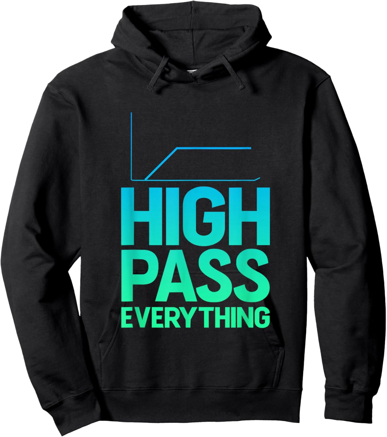 High Pass Everything Professional Sound Filter Setup Hoodie - Hoodie | Black