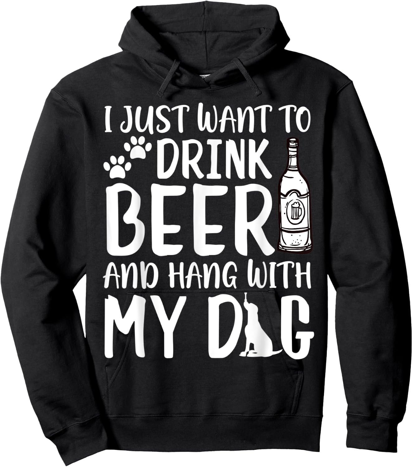 I Just Want to Drink Beer and Hang with My Dog Drinking Love Men Women Hoodie - Hoodie | Black