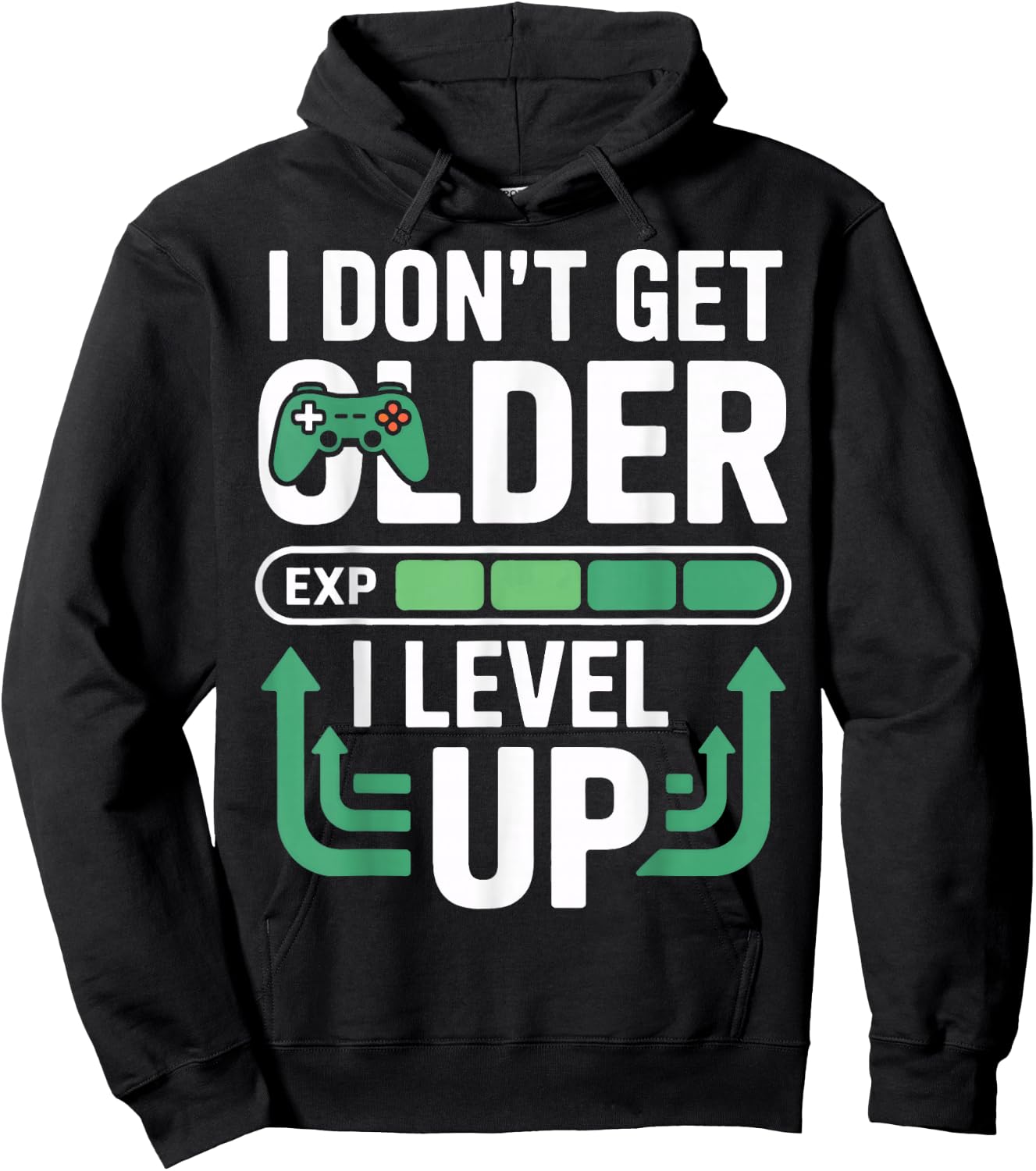 I Dont Get Older I Level Up Video Game Gamer Fans Player Hoodie - Hoodie | Black