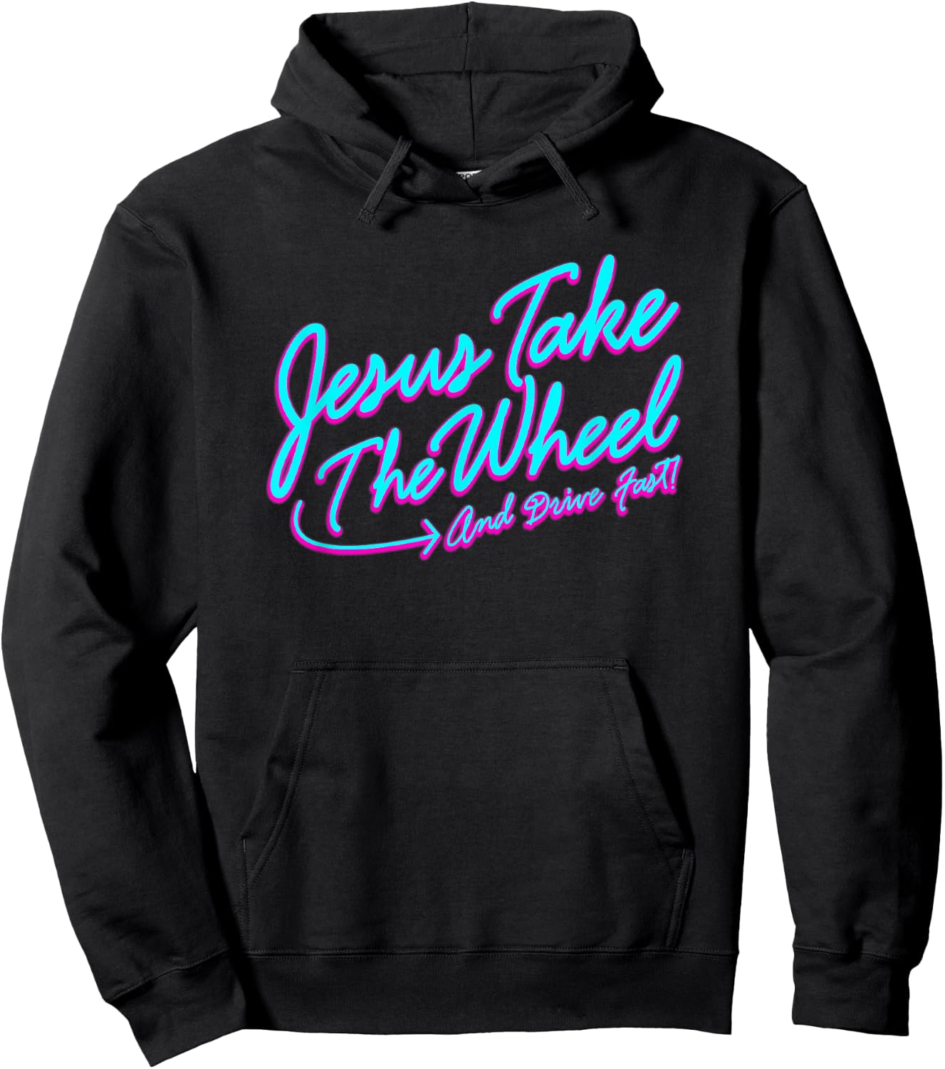 Jesus Take The Wheel And Drive Fast Funny Christian Design Hoodie - Hoodie | Black