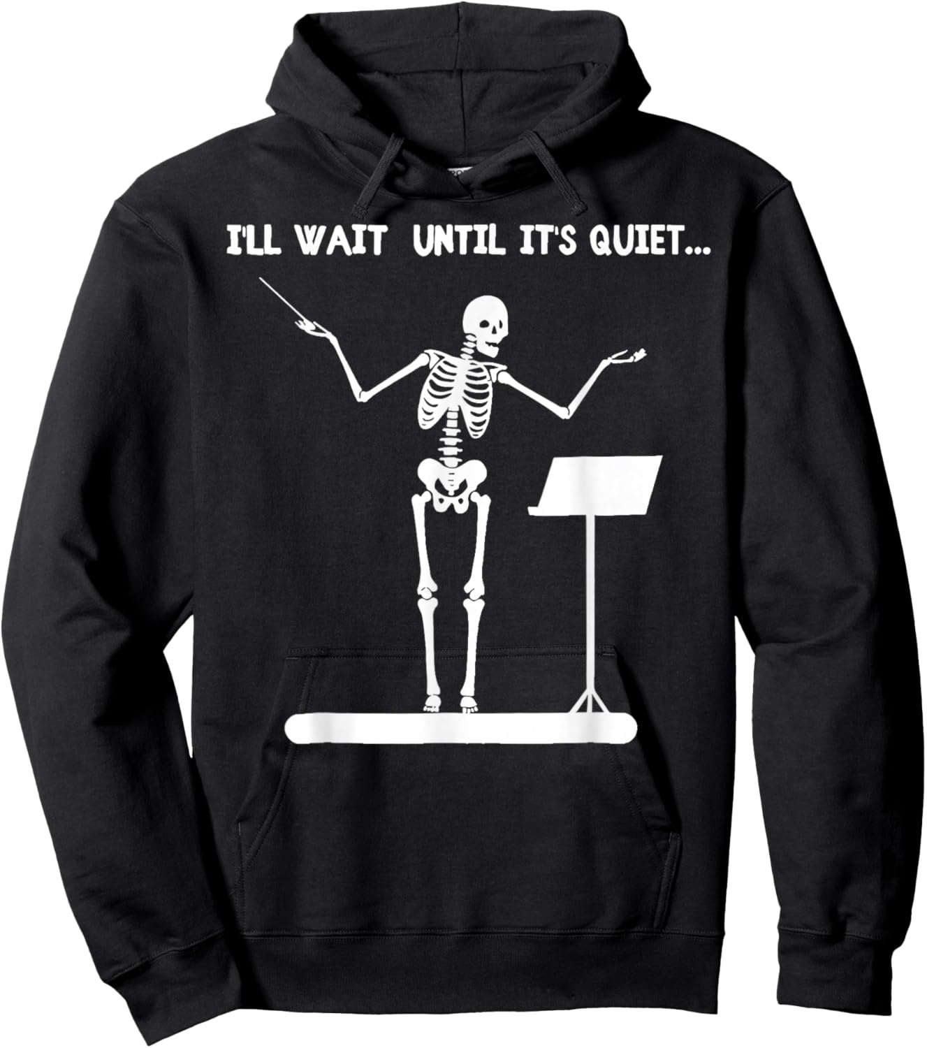 I'll Wait Until It's Quiet Funny Skeleton Conductor Hoodie - Hoodie | Black