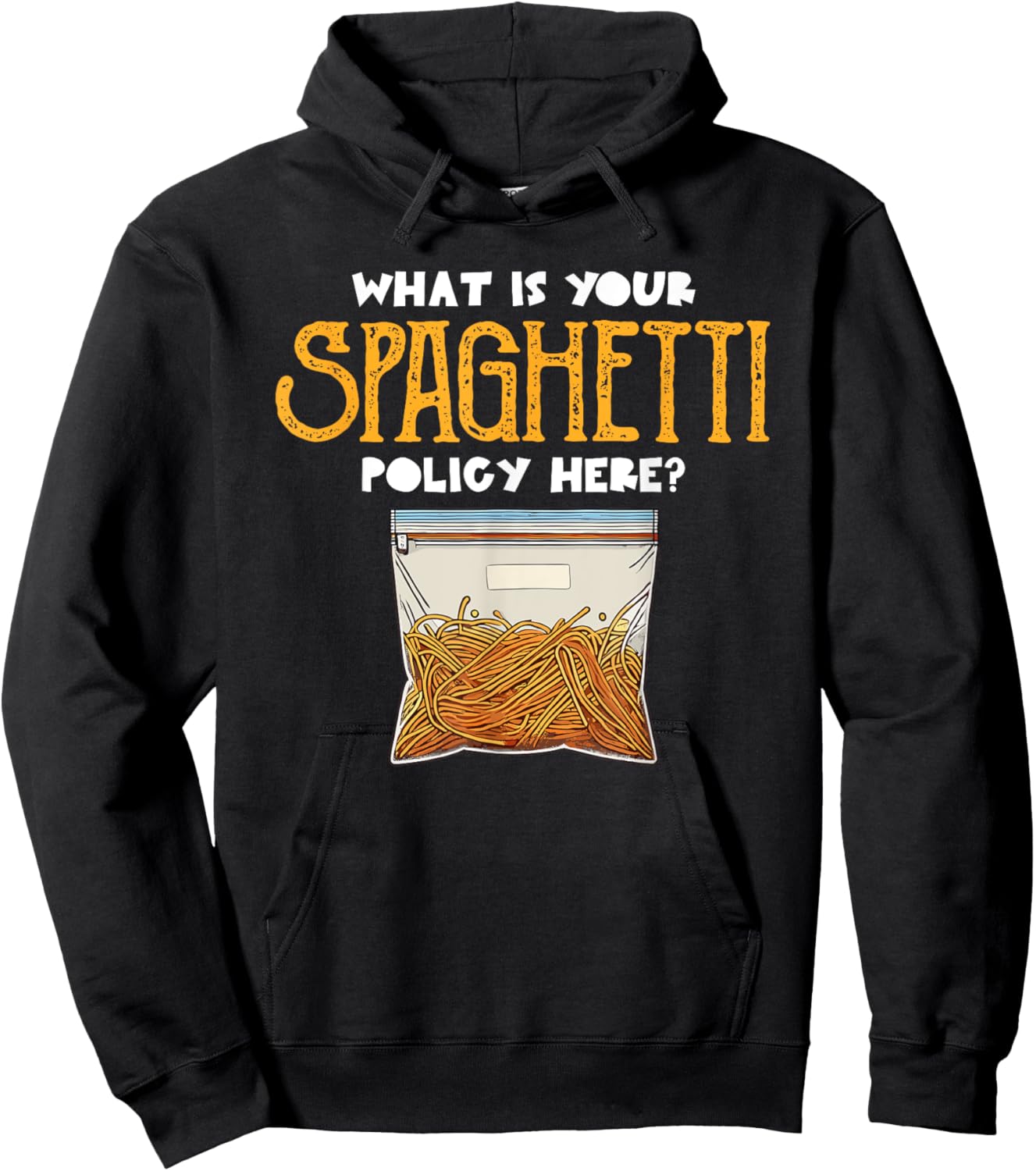 What Is Your Spaghetti Policy Here Pasta Noodles Meme Hoodie - Hoodie | Black