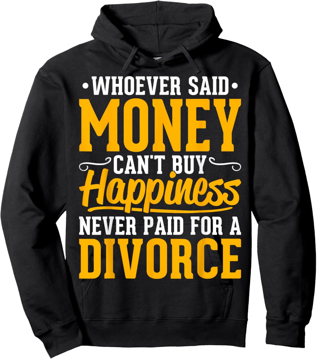 Funny Divorce Party - Whoever Said Money Can't Buy Happiness Hoodie - Hoodie | Black