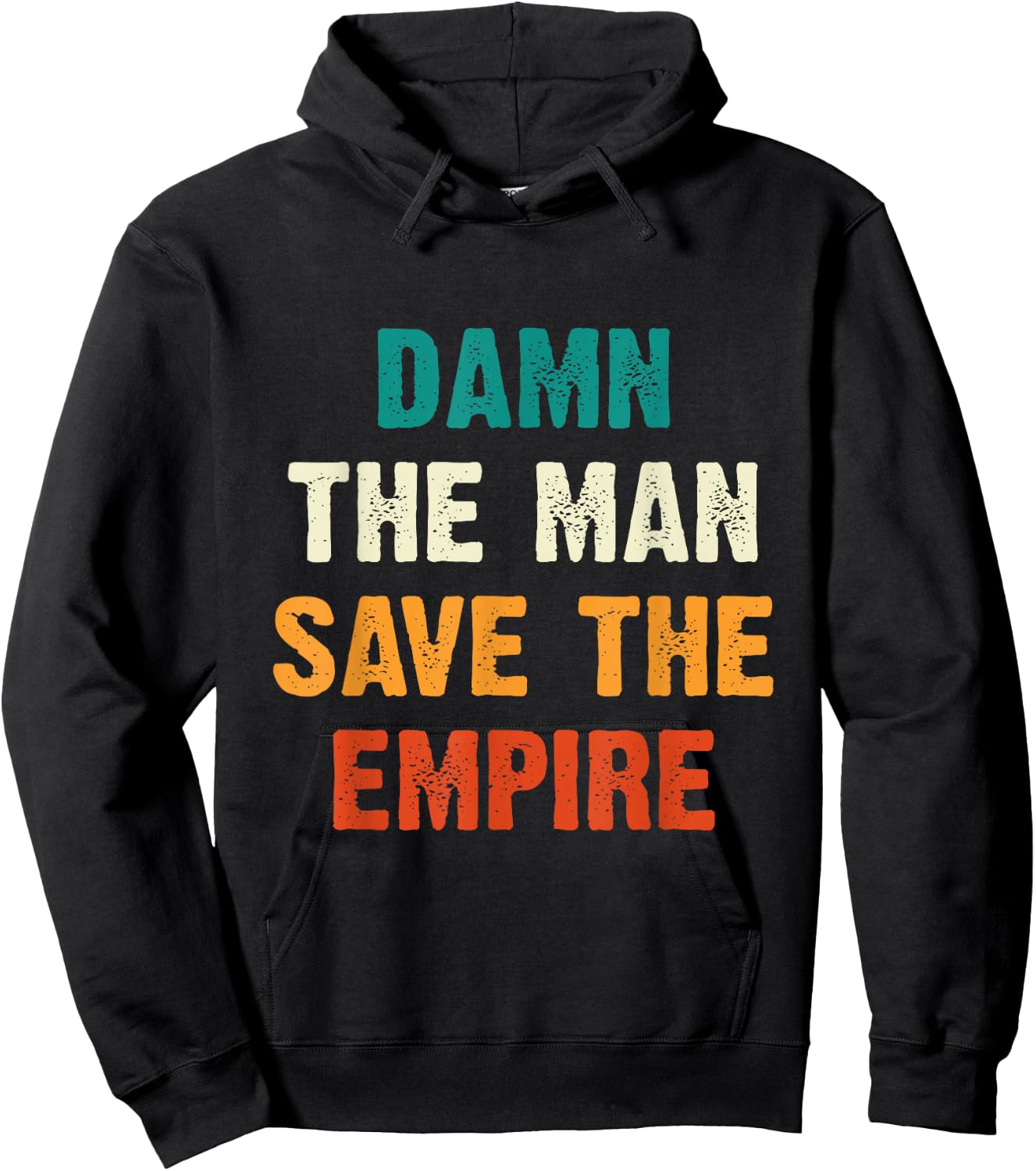 Damn The Man Save The Empire T Shirt Hoodie - Hoodie | Black