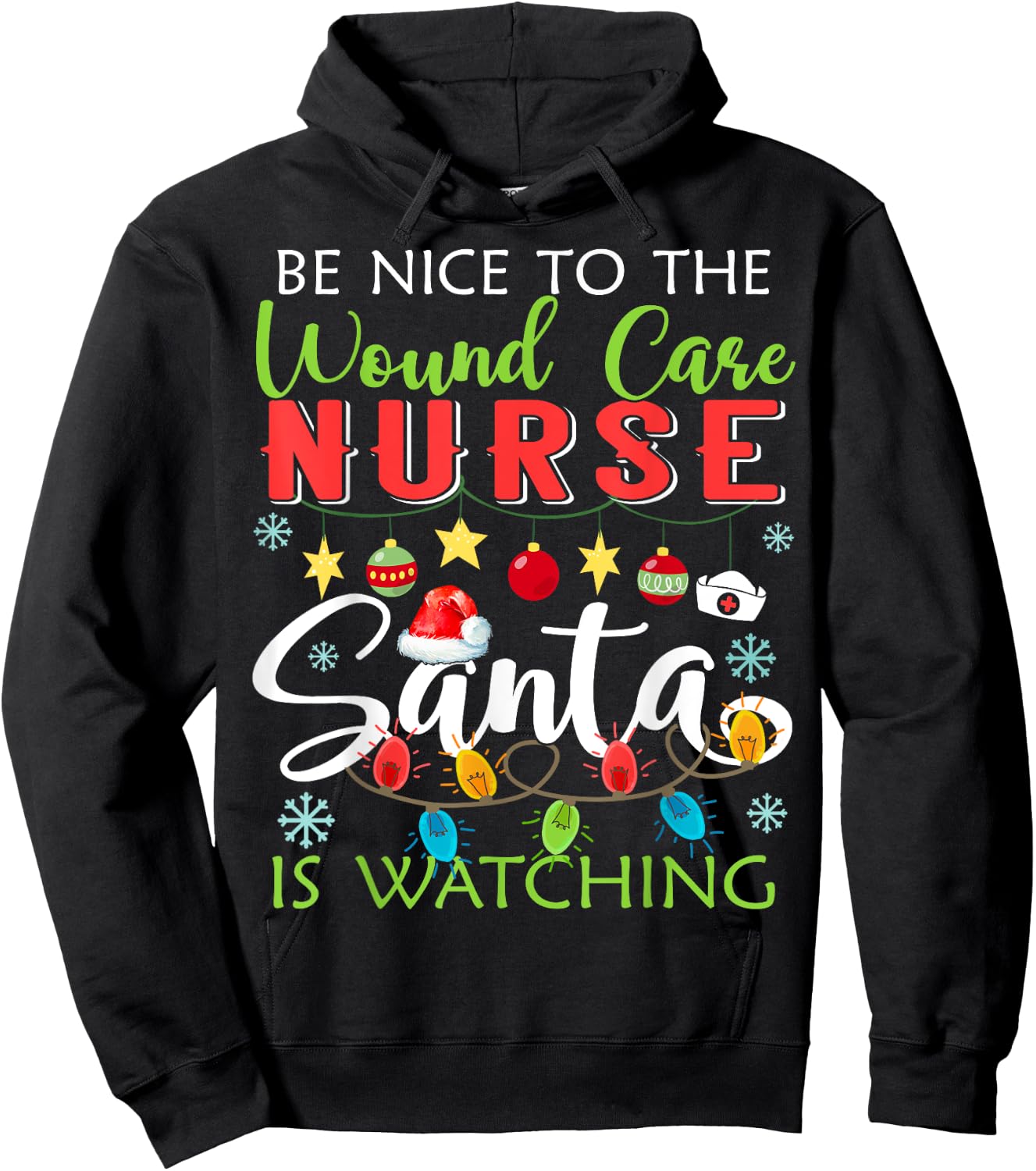 Be Nice To The Wound care Nurse Santa Is Watching Christmas Hoodie - Hoodie | Black