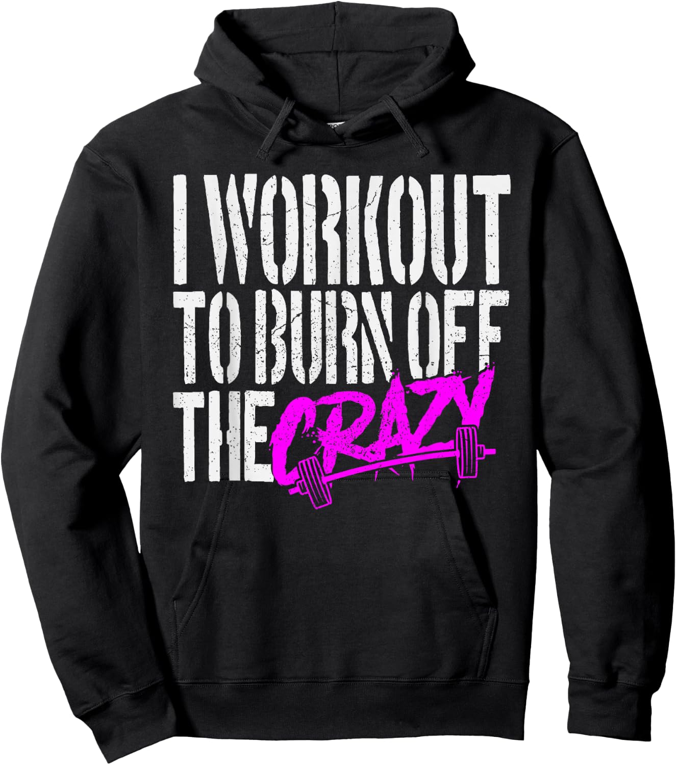 I Workout to Burn Off the Crazy Hoodie - Hoodie | Black