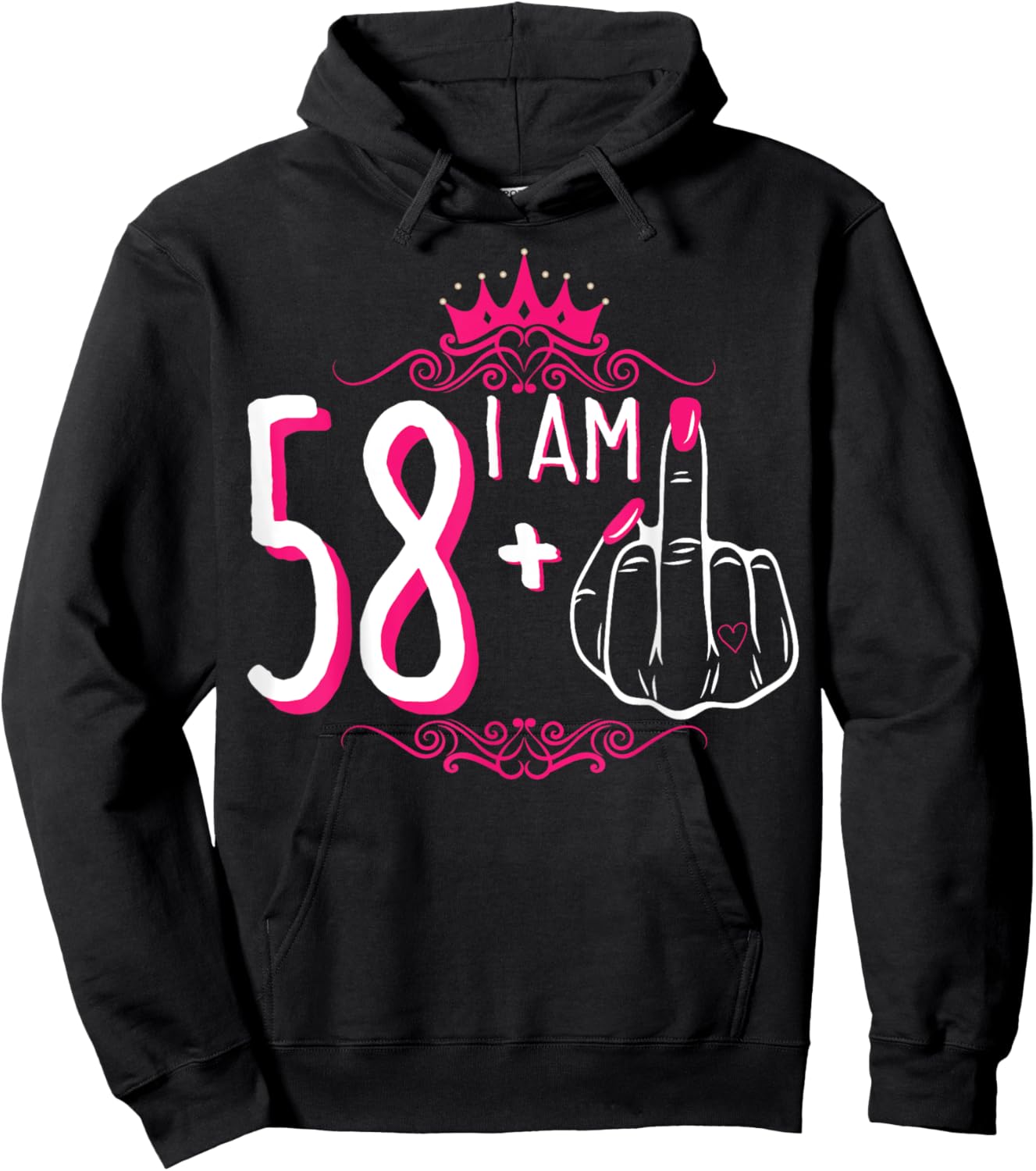 I Am 58 Plus 1 Middle Finger 58th Women's Birthday Funny Hoodie - Hoodie | Black