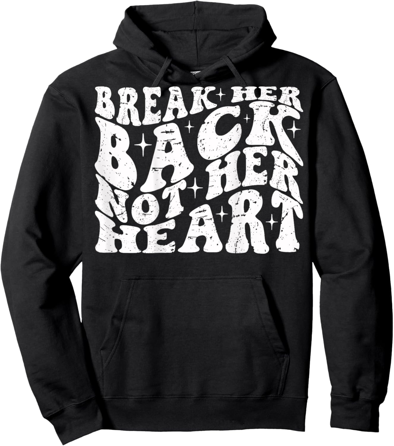 Break Her Back Not Her Heart Funny Quote Vintage Hoodie - Hoodie | Black