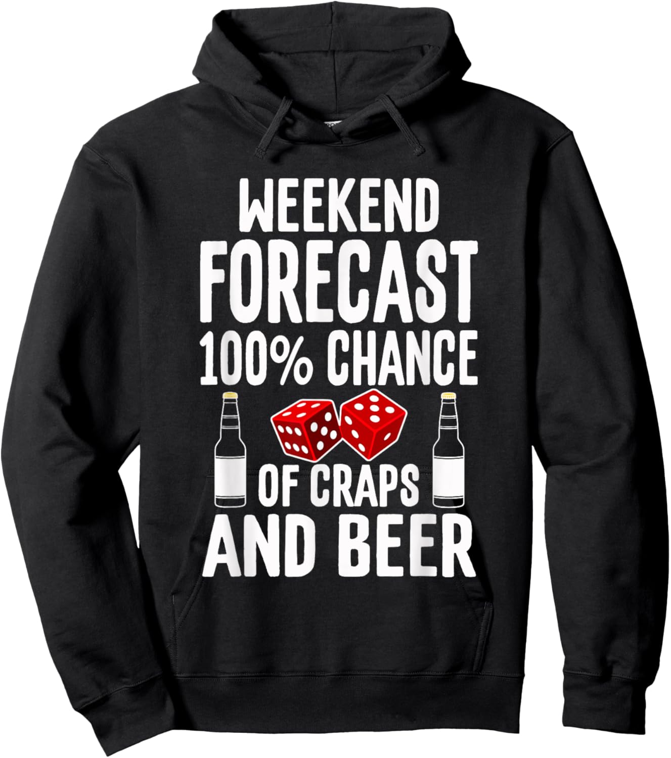 Craps Dice Shirt Funny Casino Gambling Weekend Forecast Beer Hoodie - Hoodie | Black