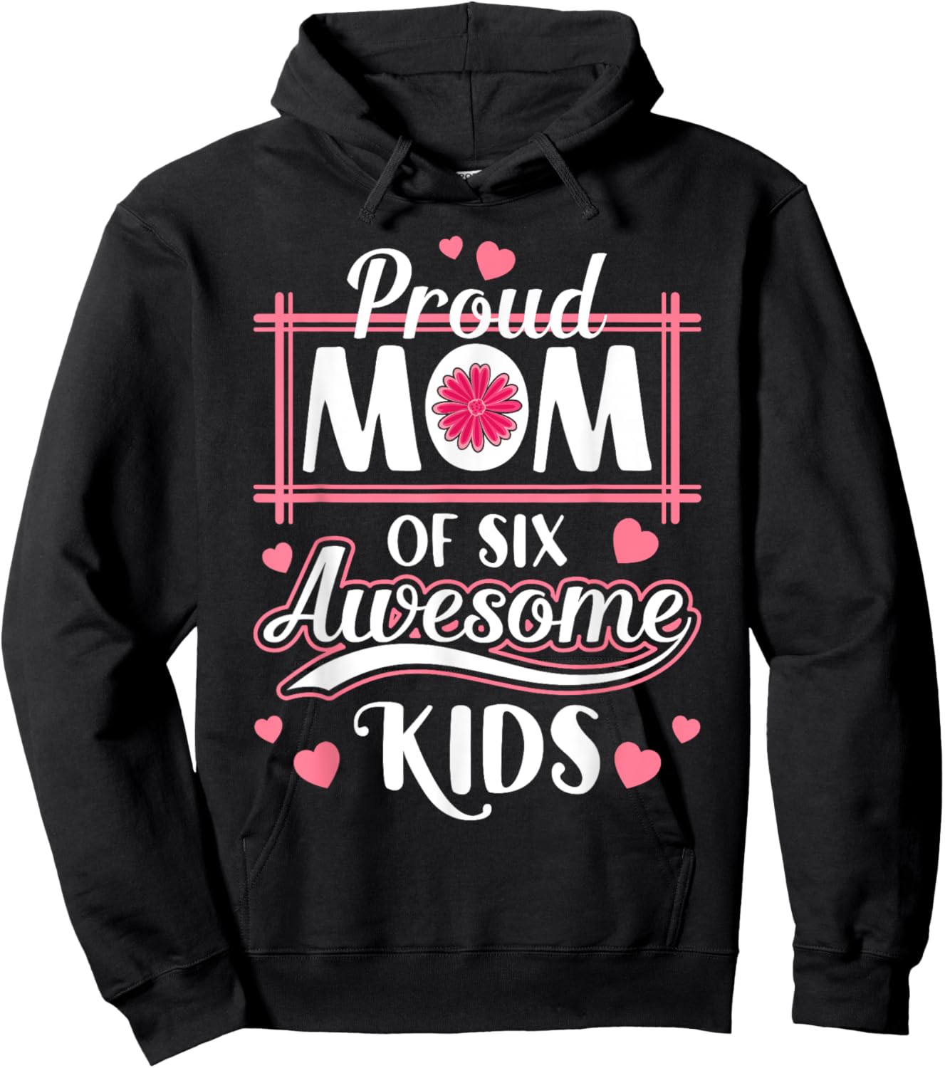 Mama Mother Proud Mom Of six Awesome Kids Mother's Day Hoodie - Hoodie | Black