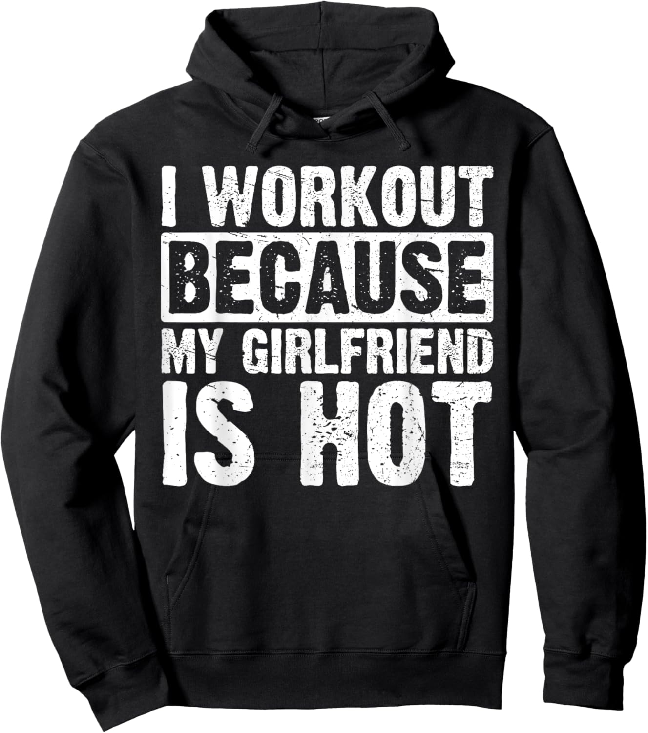 I Work Out Because My Girlfriend Is Hot Men Workout Funny Hoodie - Hoodie | Black