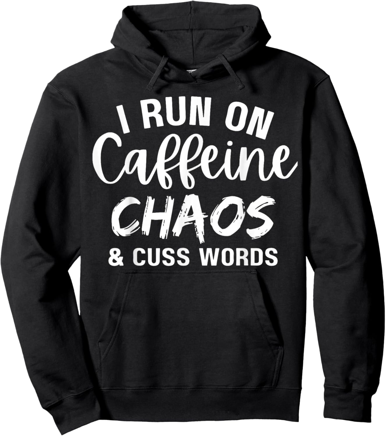 I Run on Caffeine Chaos and Cuss Words Funny Coffee Lover Hoodie - Hoodie | Black