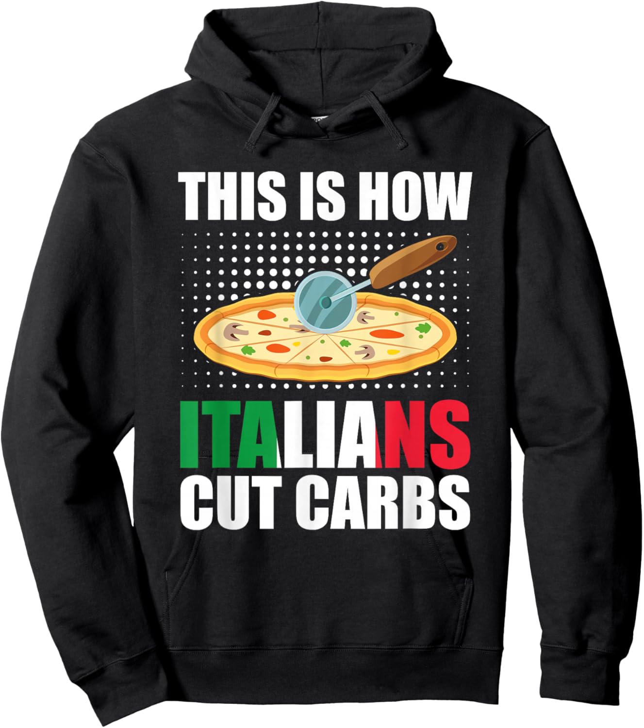 Funny Italian Pizza Slice Cuisine - How Italians Cut Carbs Hoodie - Hoodie | Black