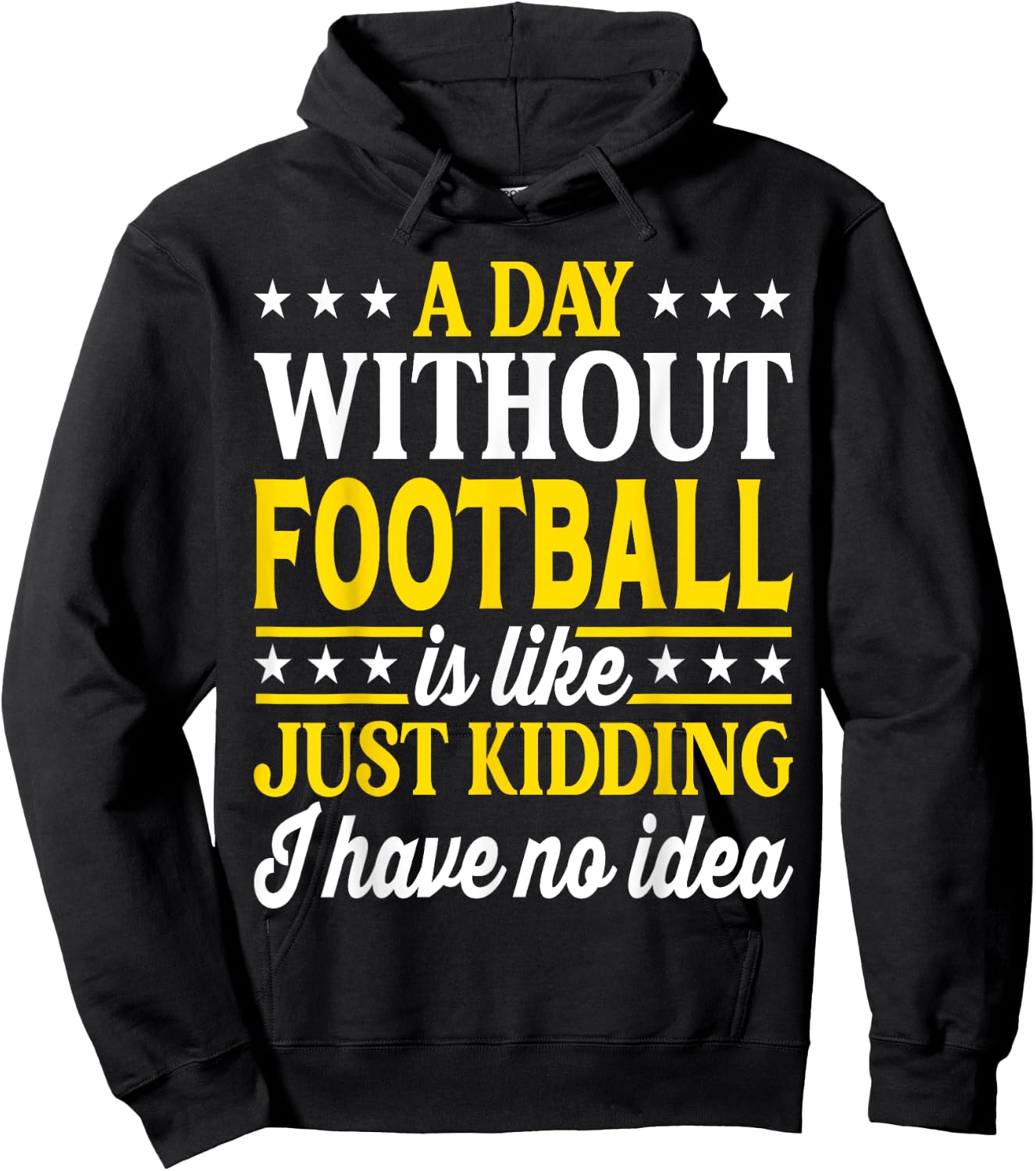 A Day Without Football Funny Football Hoodie - Hoodie | Black