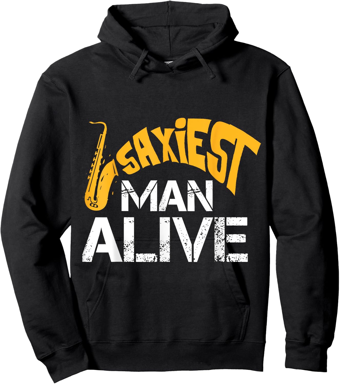 Saxiest Man Alive Saxophone Band Geek Instrument Player Hoodie - Hoodie | Black
